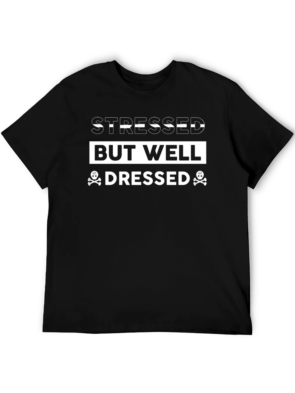 Stressed But Well Dressed Black Graphic Tee