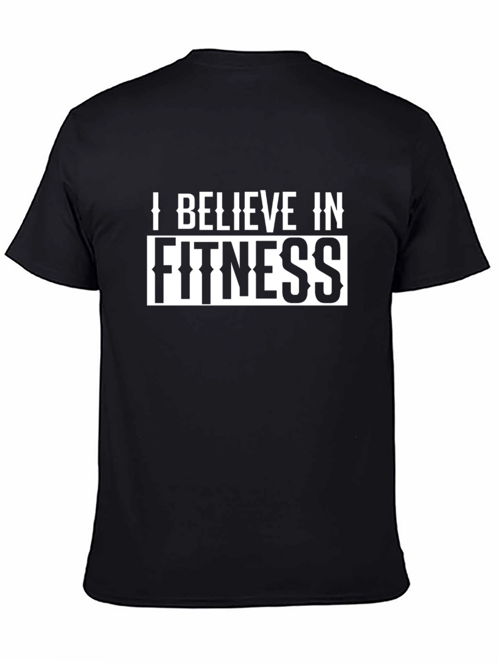 I Believe in Fitness Black Graphic T-Shirt