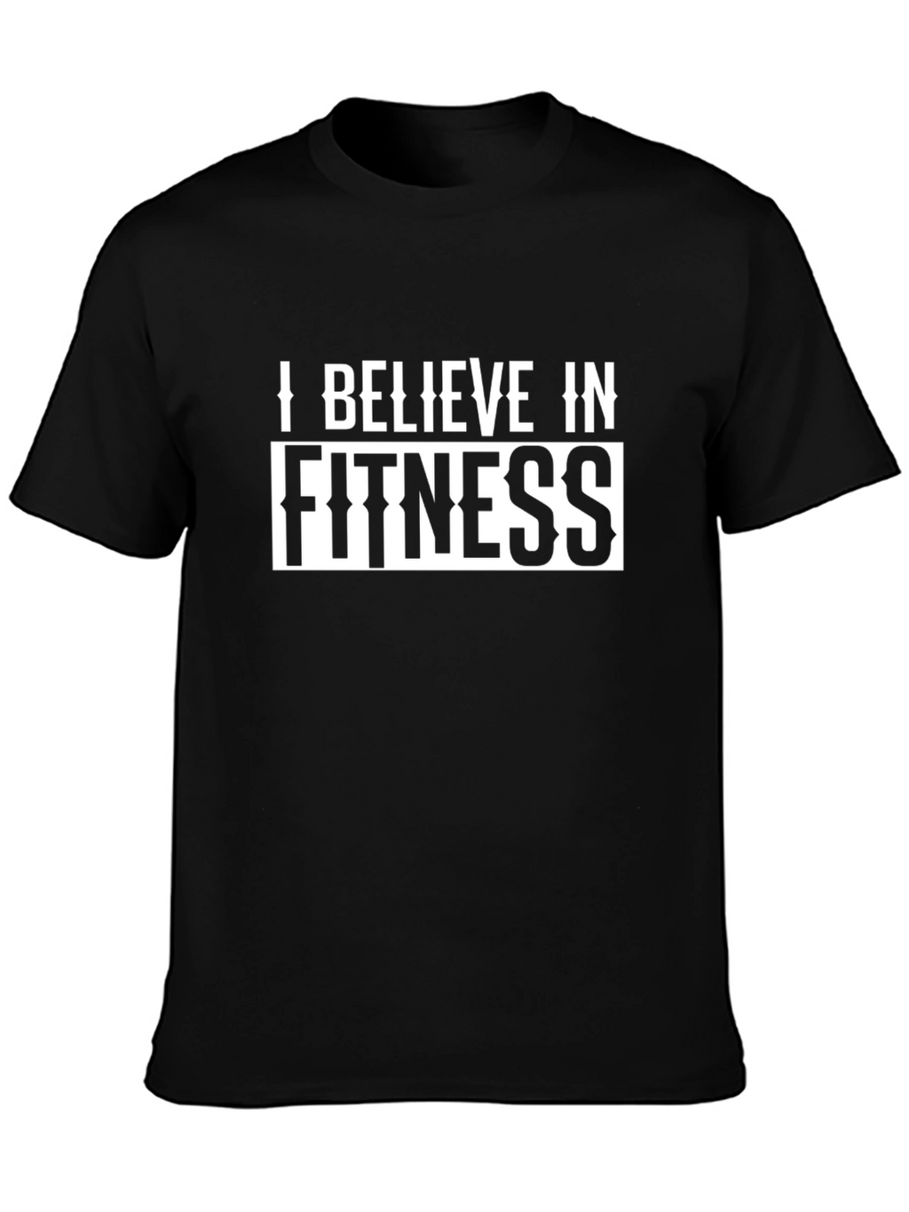 I Believe in Fitness Black Graphic T-Shirt
