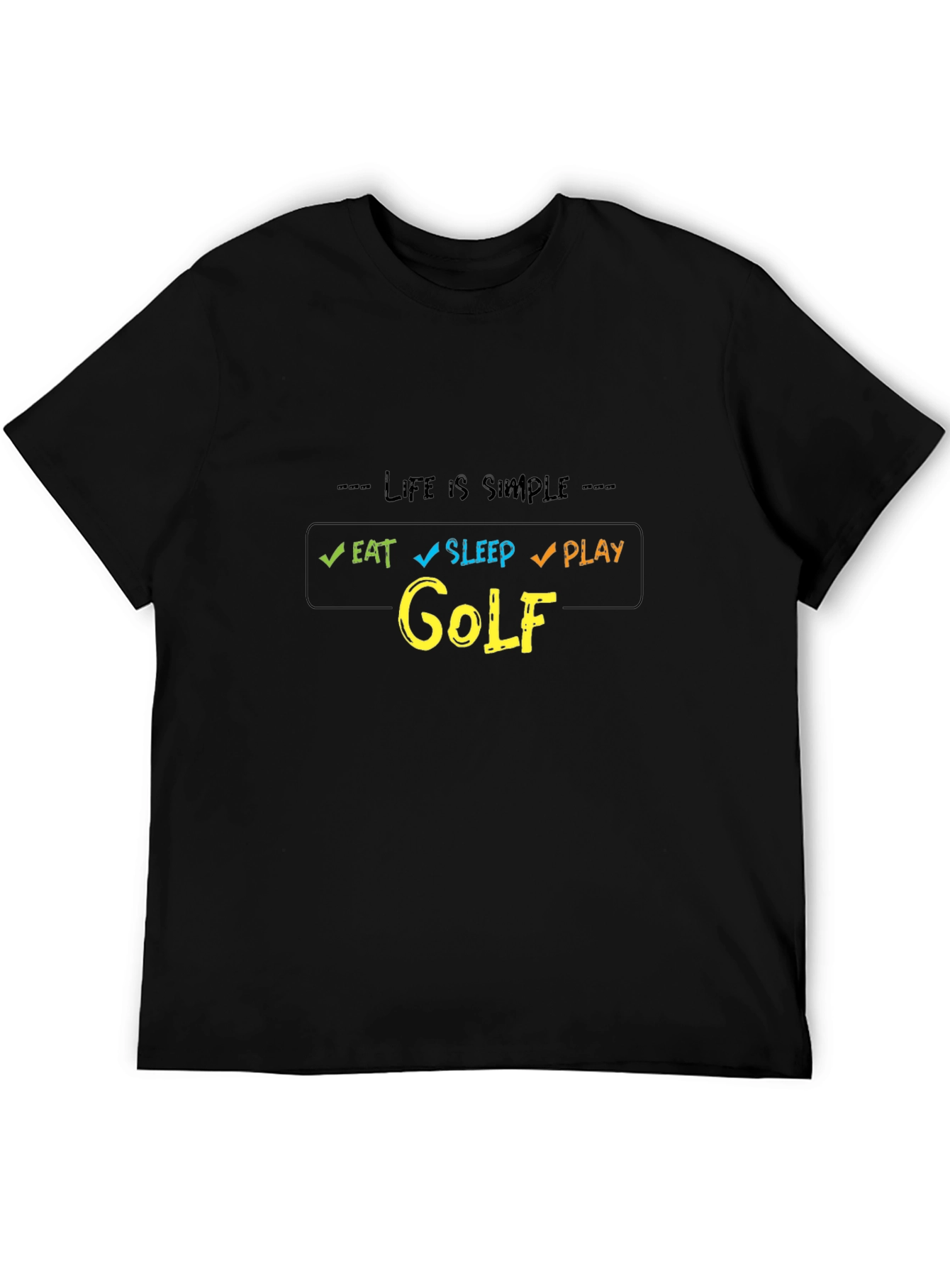 Life is Simple Eat Sleep Play Golf T-Shirt