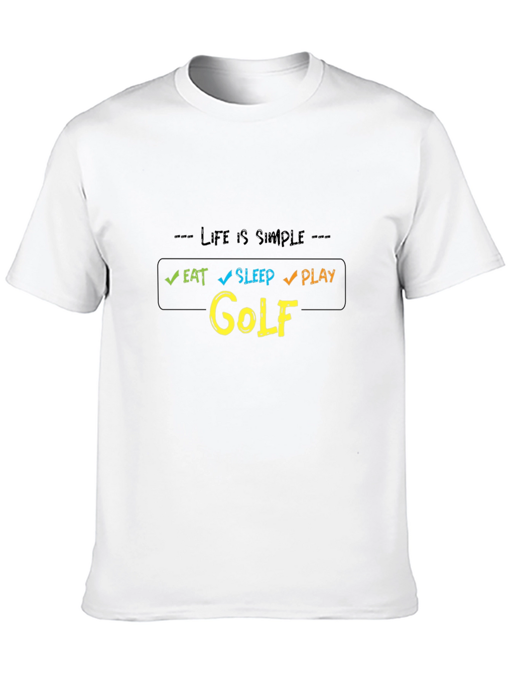 Life is Simple Eat Sleep Play Golf T-Shirt