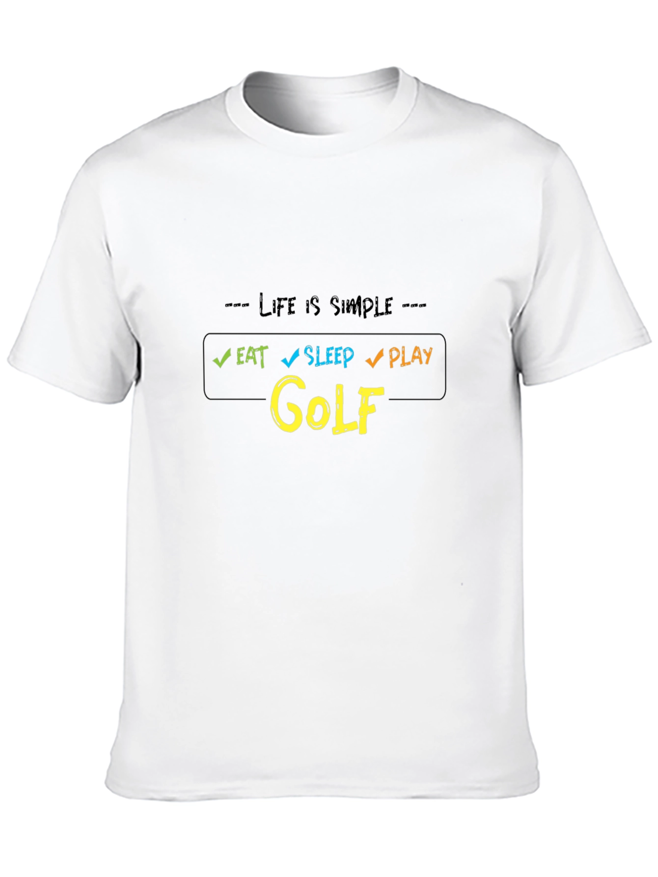 Life is Simple Eat Sleep Play Golf T-Shirt