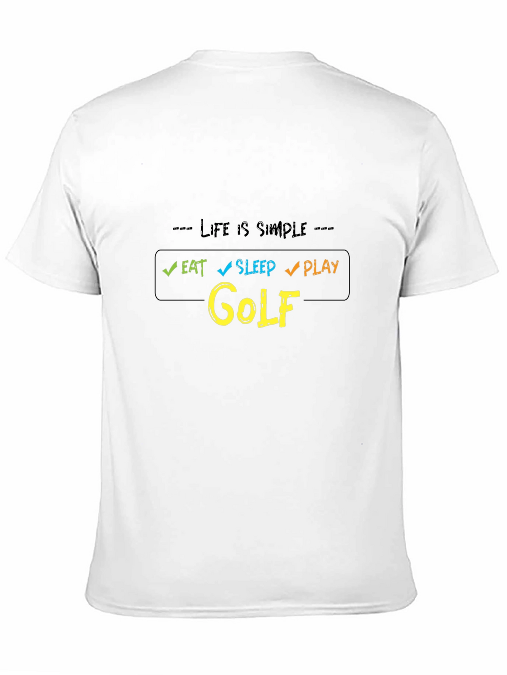 Life is Simple Eat Sleep Play Golf T-Shirt