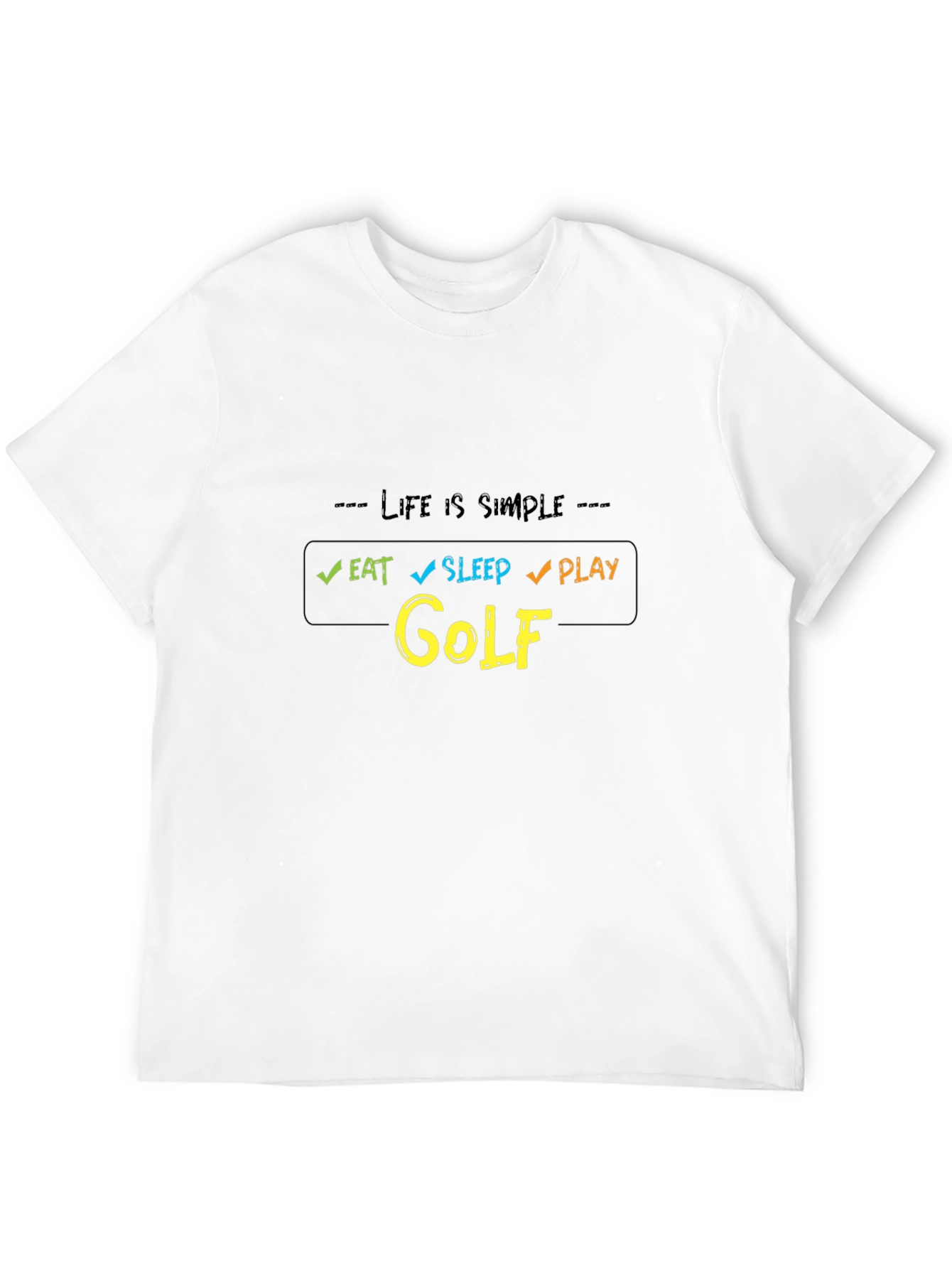 Life is Simple Eat Sleep Play Golf T-Shirt