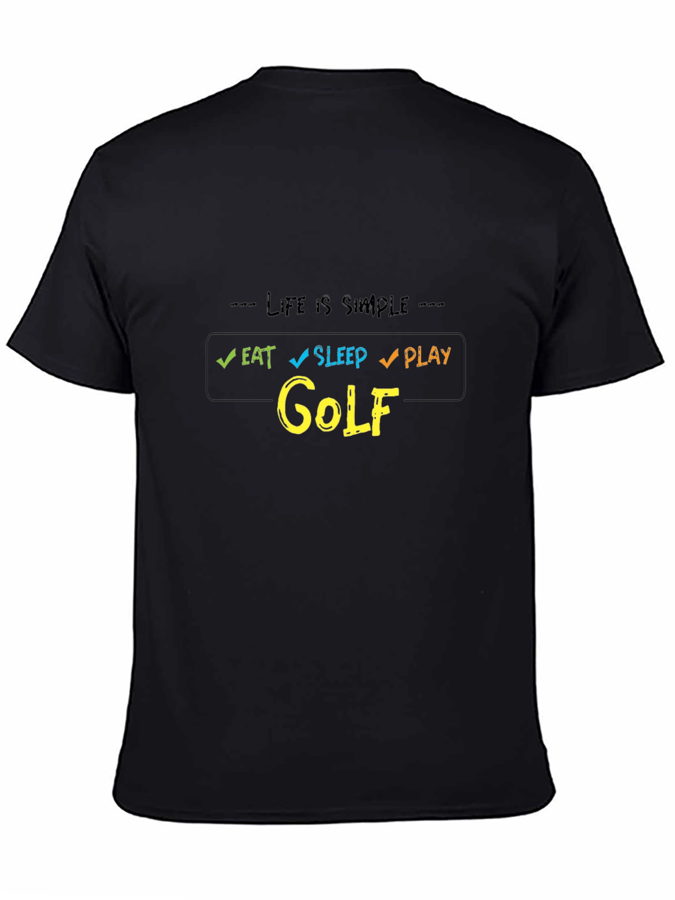 Life is Simple Eat Sleep Play Golf T-Shirt