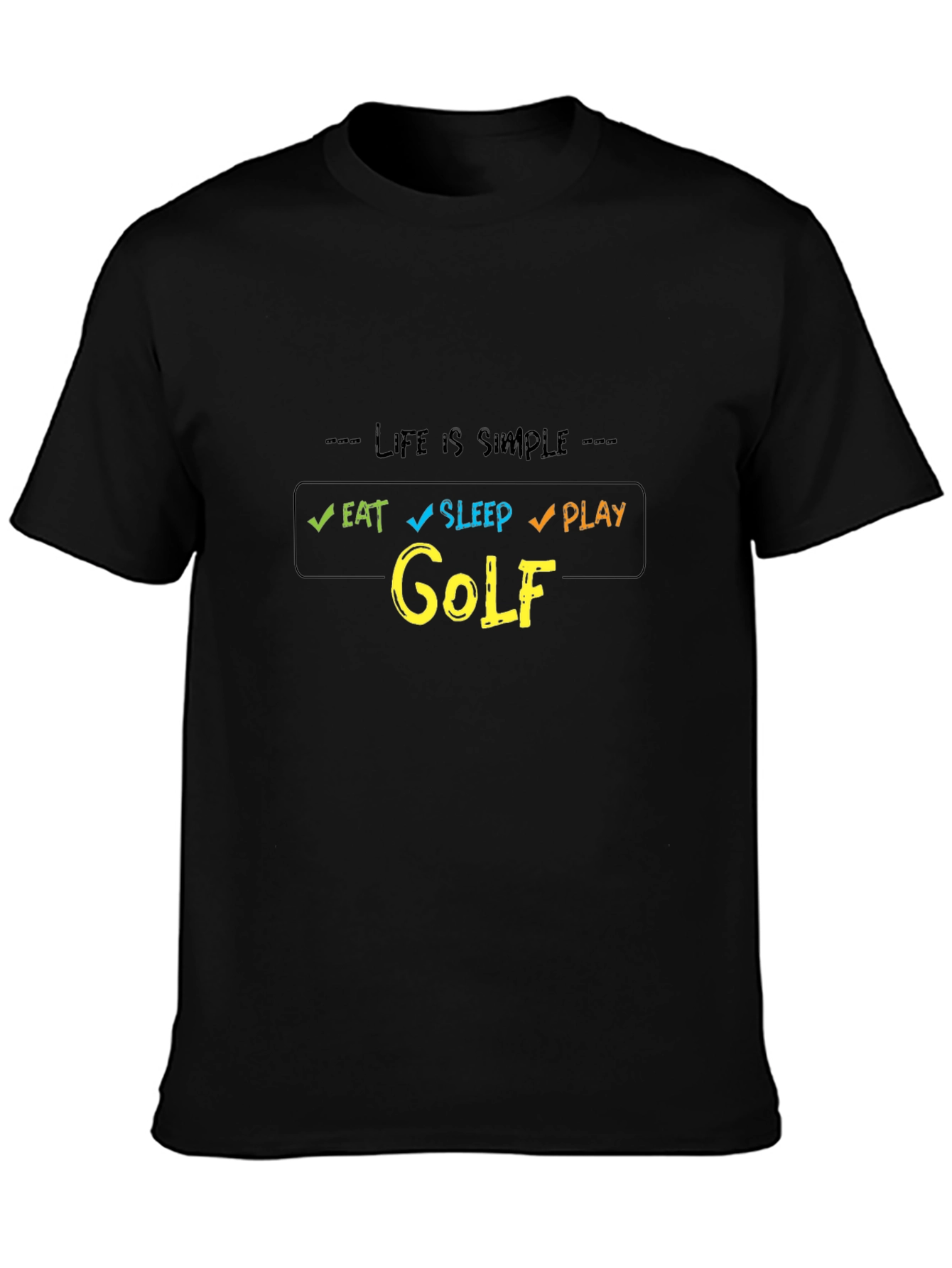 Life is Simple Eat Sleep Play Golf T-Shirt