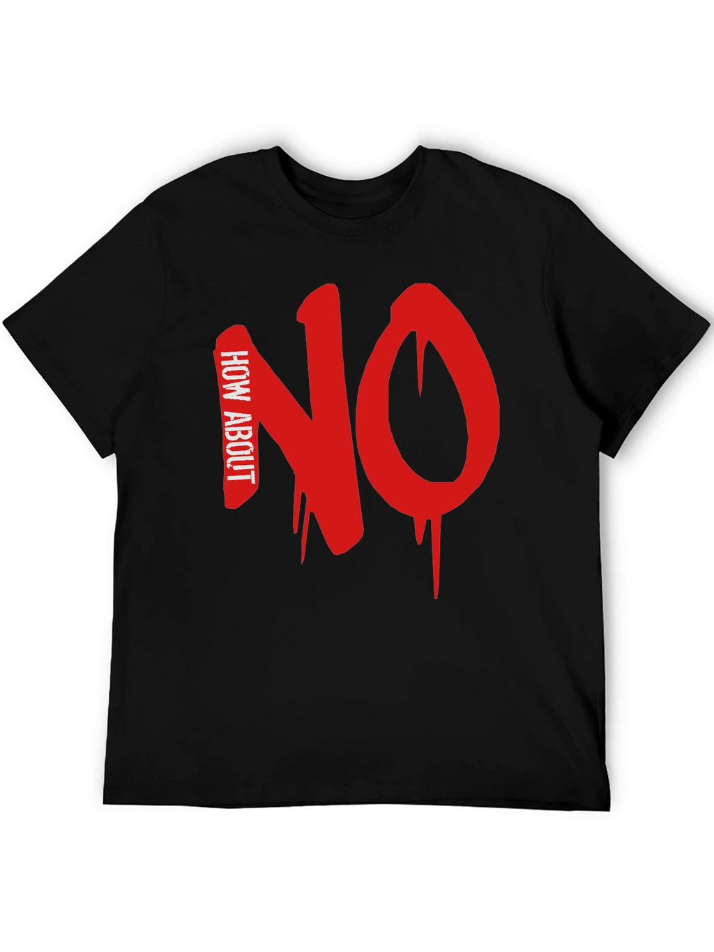 How About NO Black T-Shirt