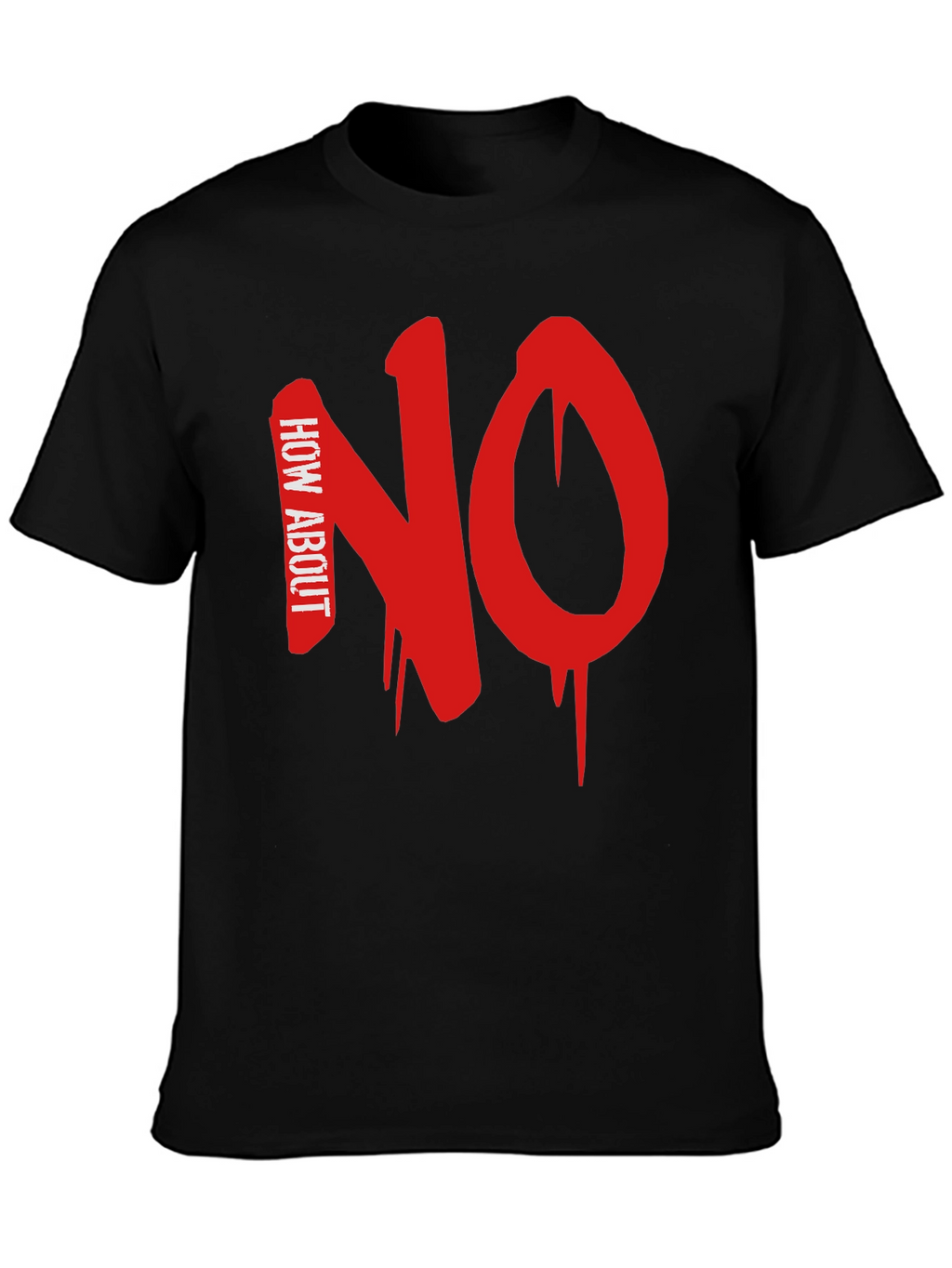 How About NO Black T-Shirt