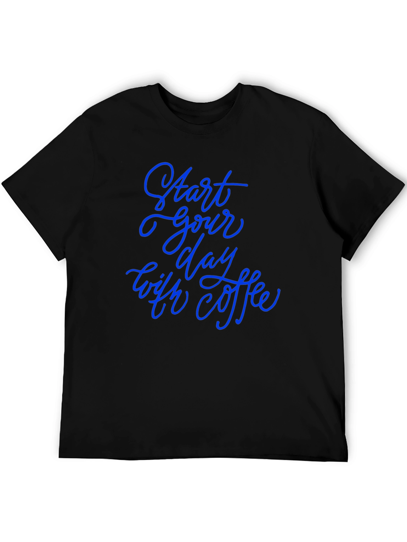 Start Your Day With Coffee Black T-Shirt