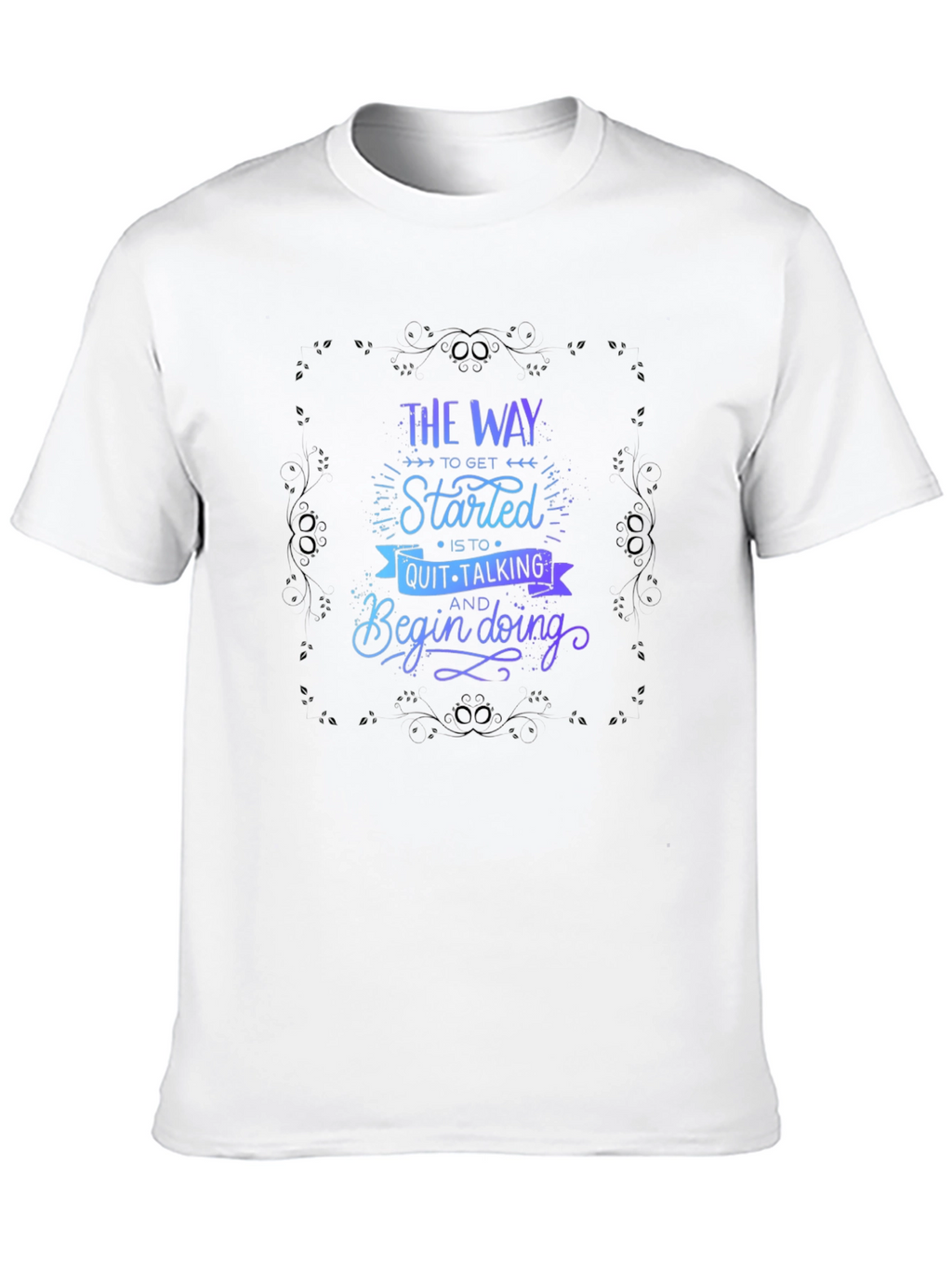 Motivational Graphic T-Shirt - Start Doing!