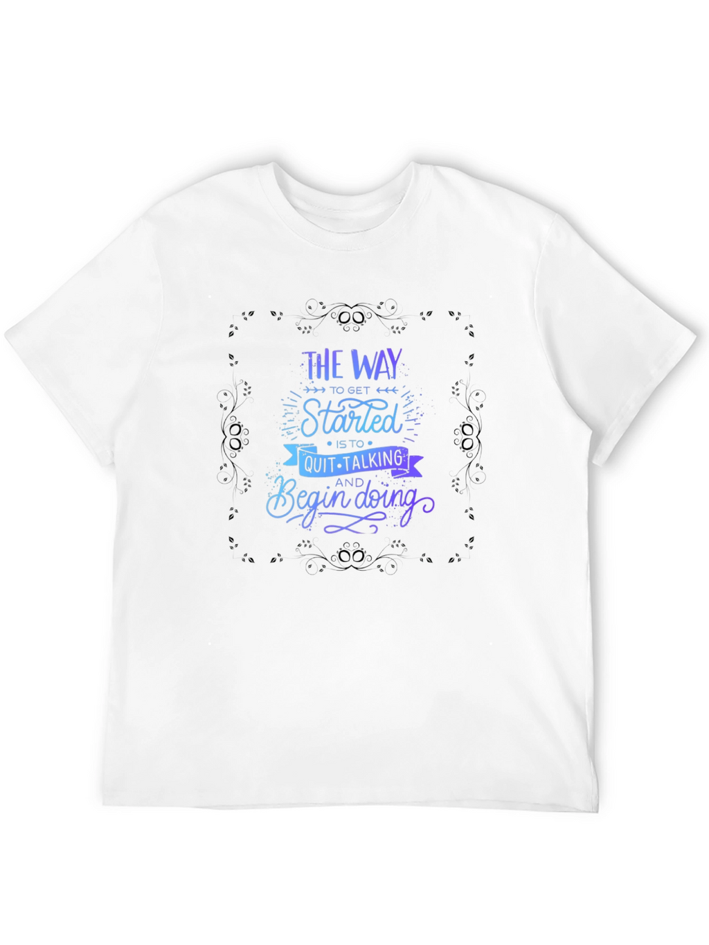 Motivational Graphic T-Shirt - Start Doing!