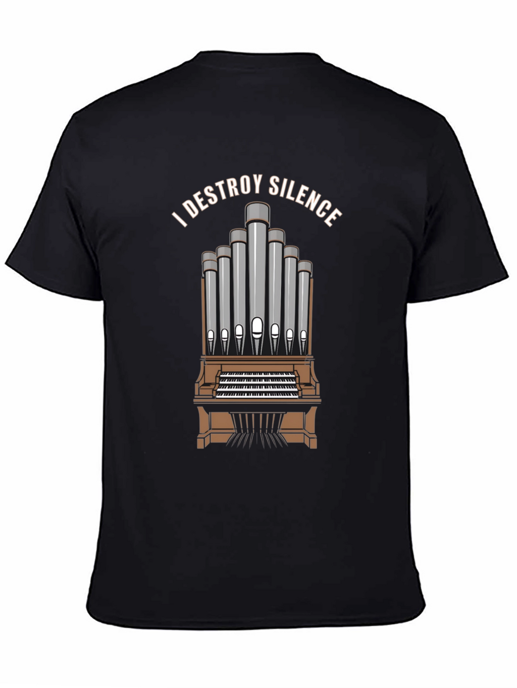 I DESTROY SILENCE T-Shirt Organ Player Musician Tee