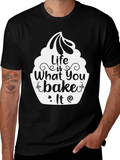 Life is What You Bake It T-Shirt