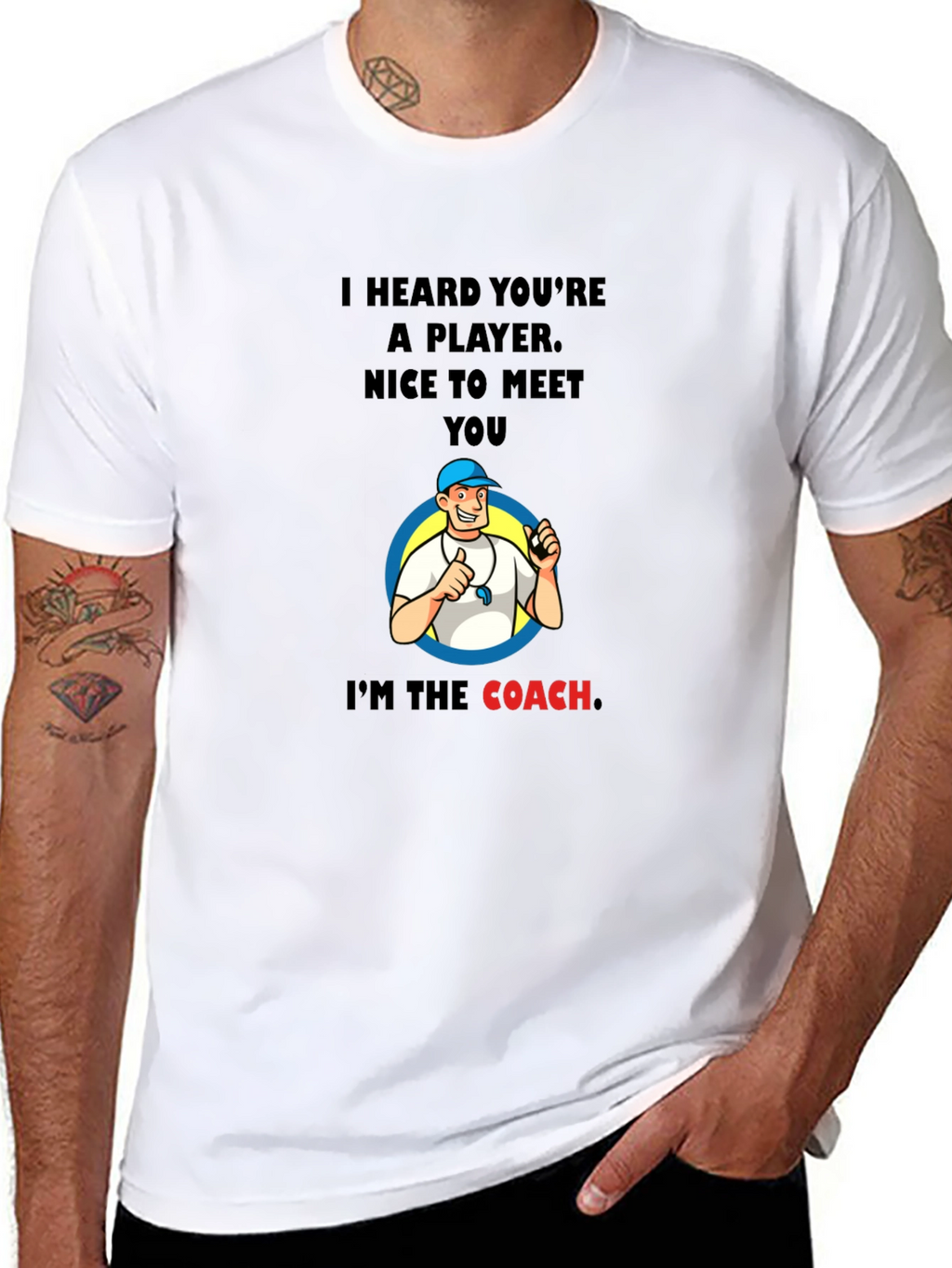 Funny Coach T-Shirt - I Heard Youre A Player