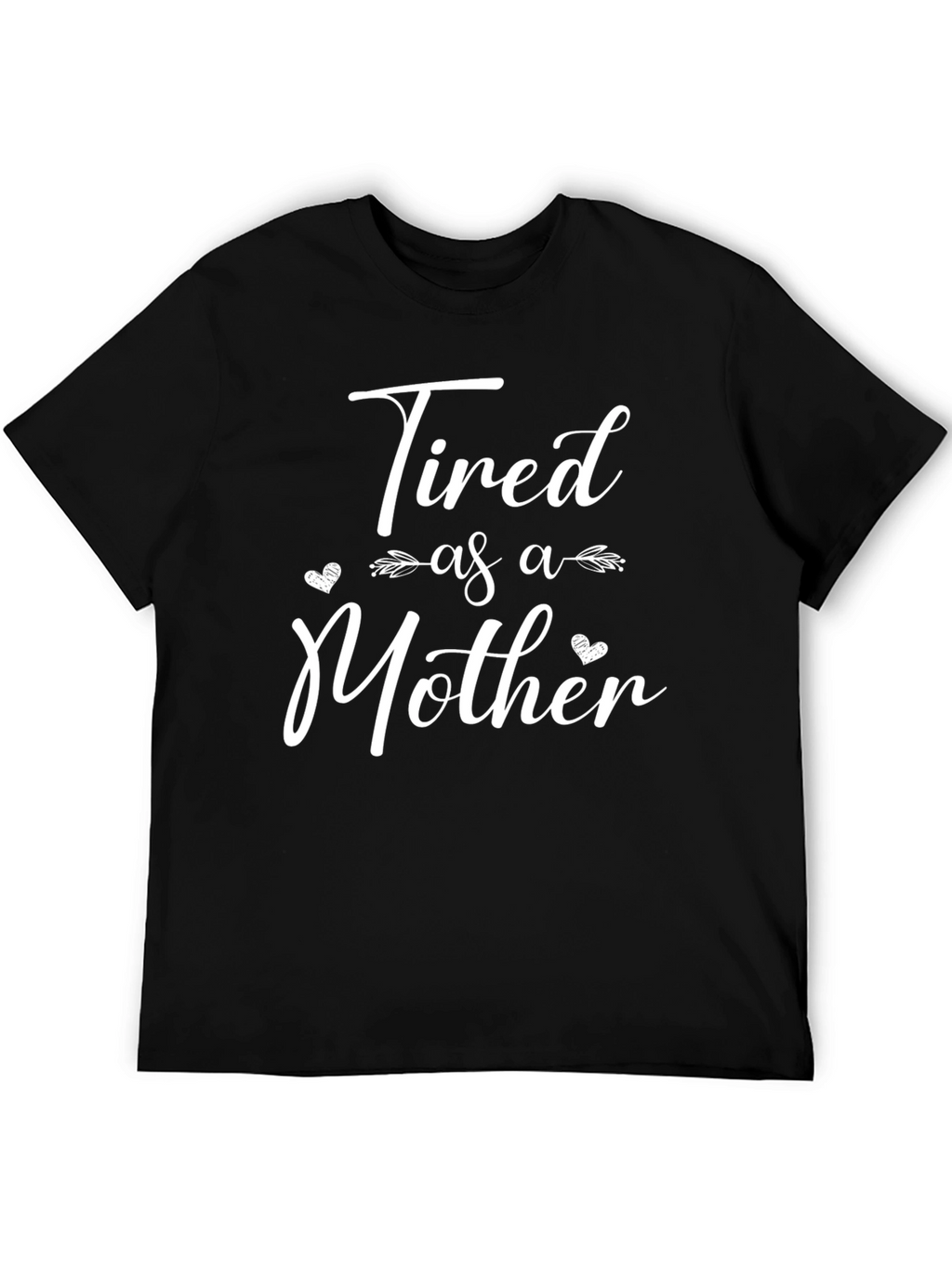 Tired as a Mother Graphic Tee Black Cotton Blend