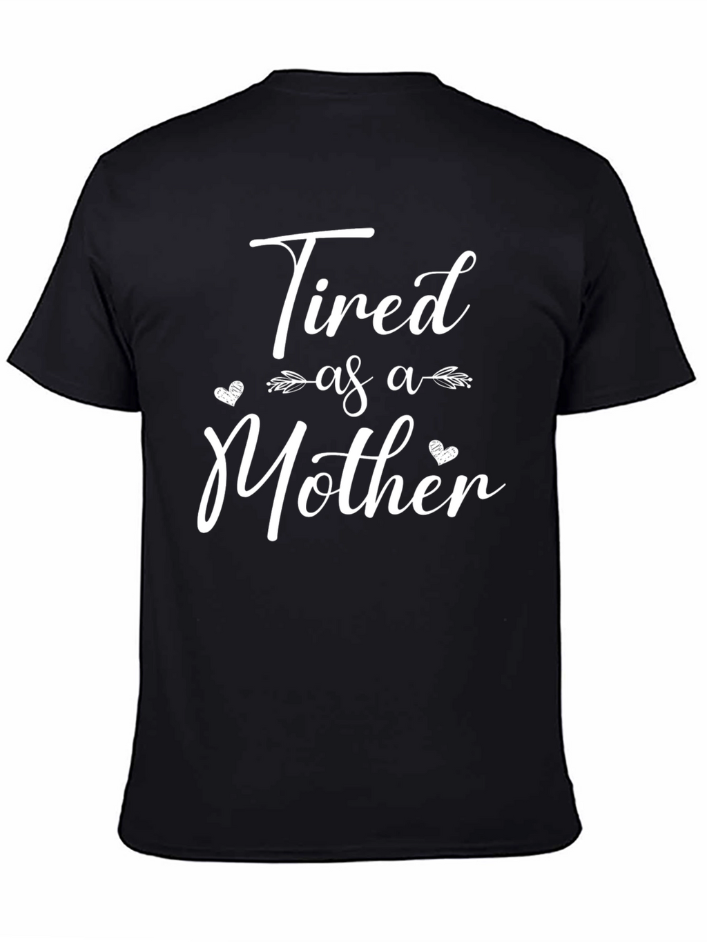 Tired as a Mother Graphic Tee Black Cotton Blend