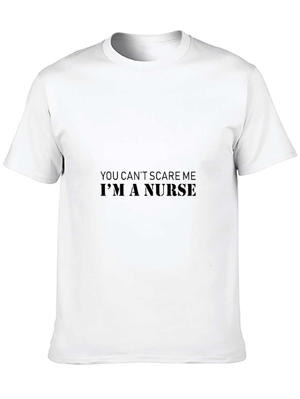 You Cant Scare Me Im A Nurse T-Shirt