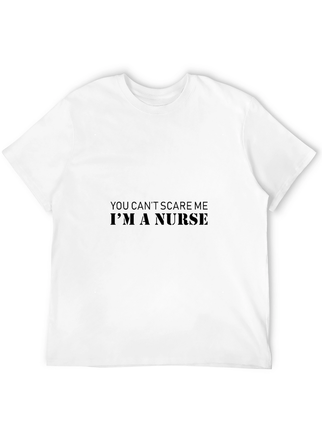 You Cant Scare Me Im A Nurse T-Shirt