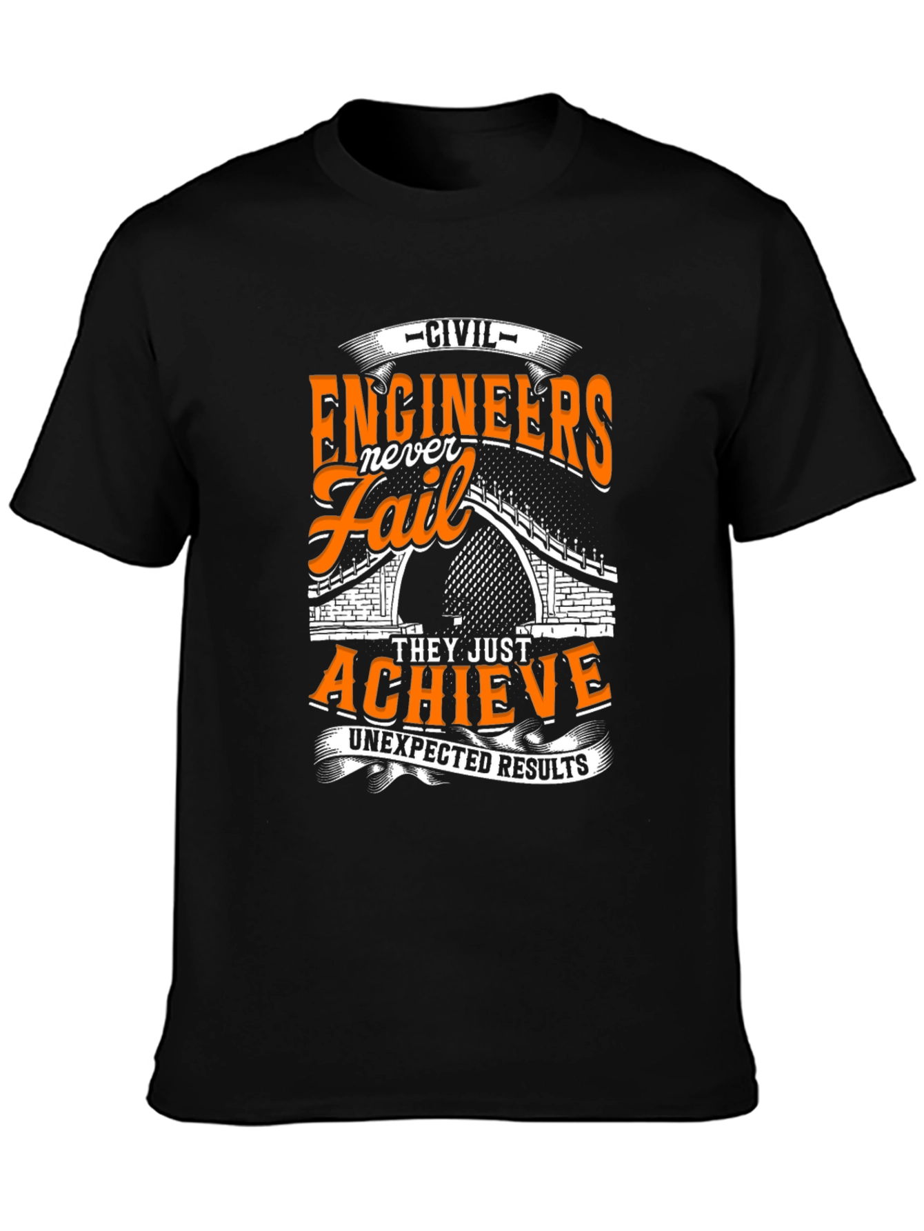 Civil Engineers Never Fail T-Shirt