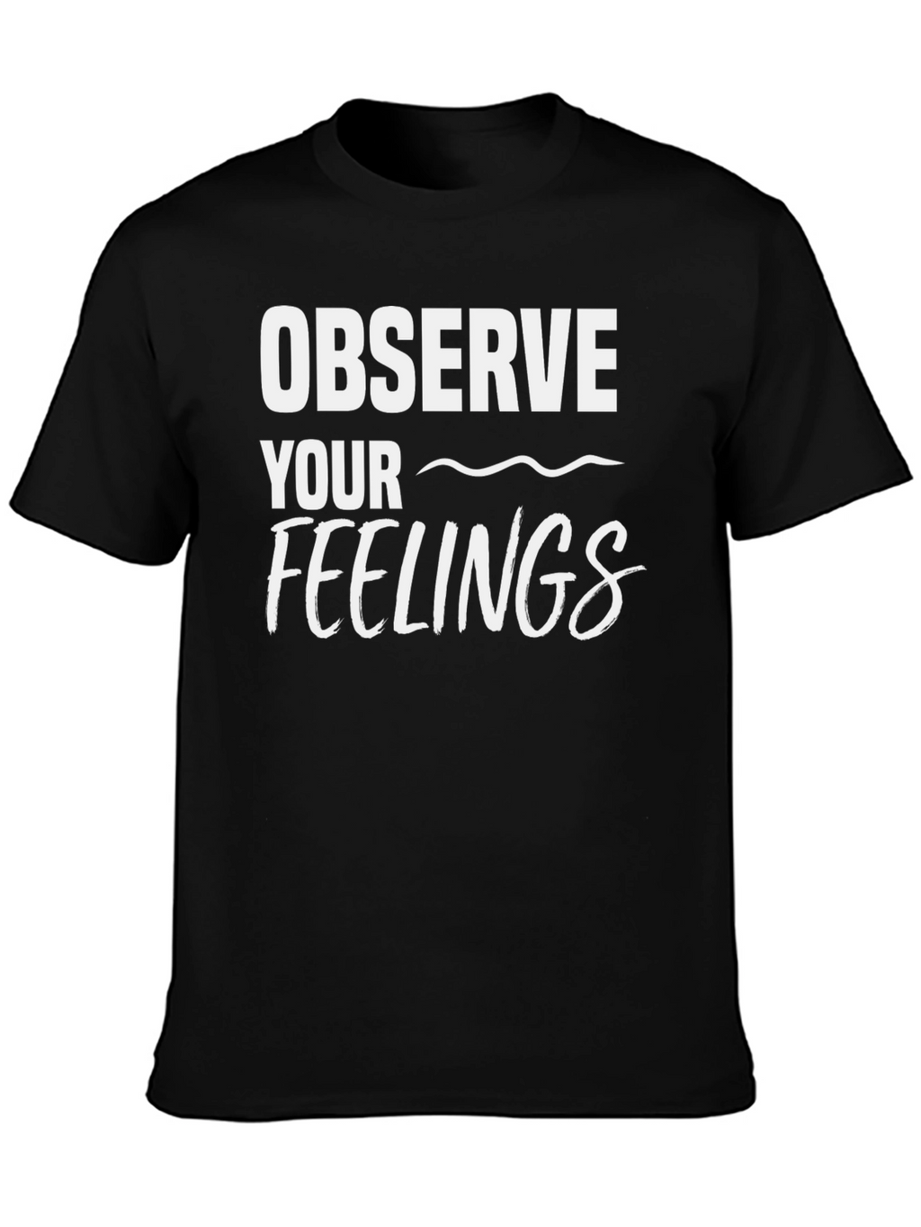 Observe Your Feelings Black Graphic Tee