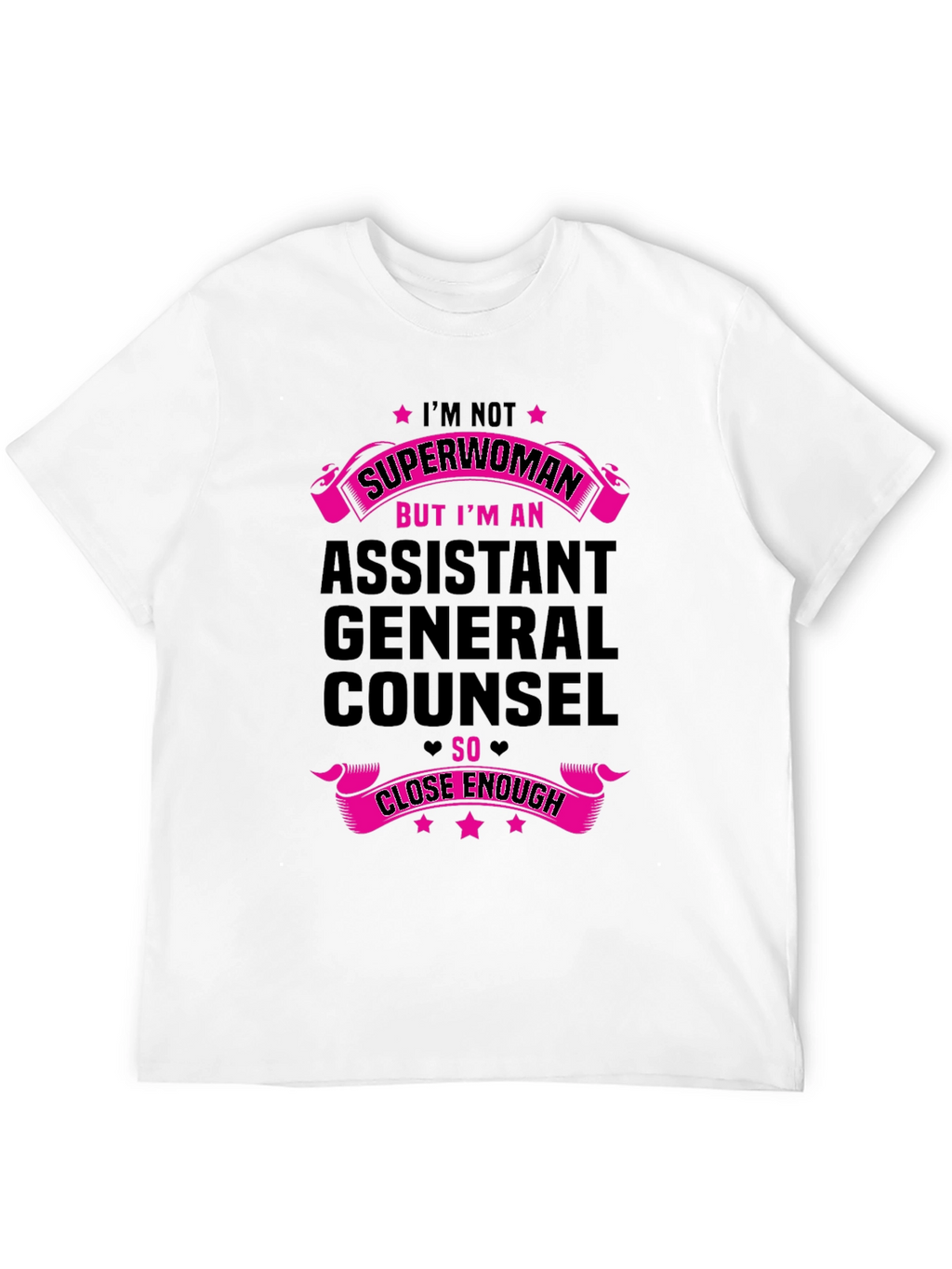 Assistant General Counsel T-Shirt Superwoman Close Enough Tee
