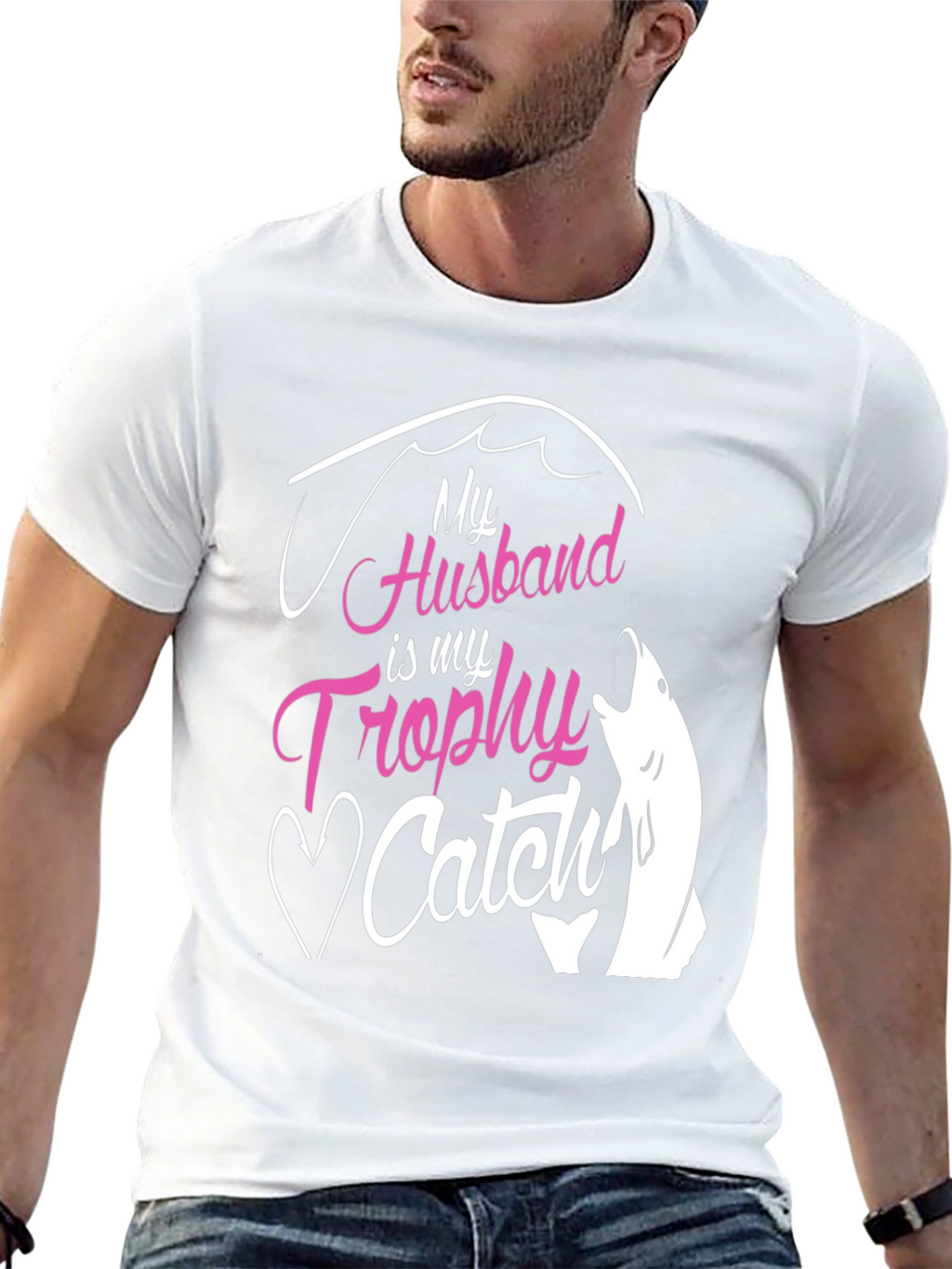 My Husband is My Trophy Catch T-Shirt