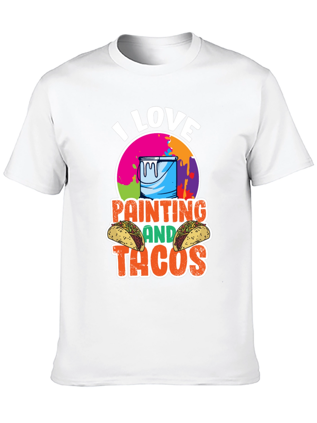 I Love Painting and Tacos T-Shirt