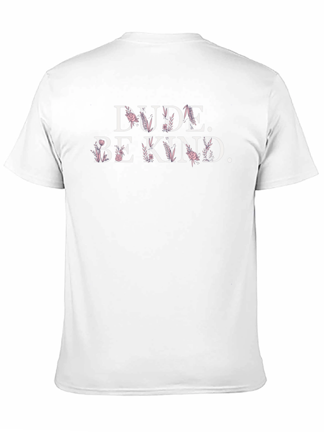 Dude Be Kind Floral Graphic T-Shirt