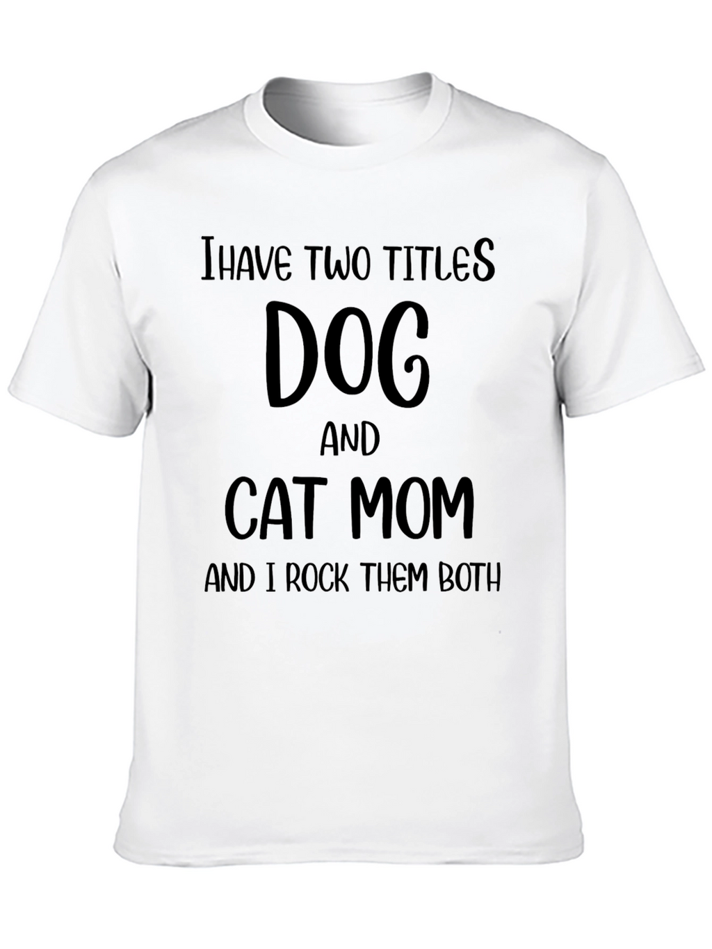 Dog and Cat Mom T-Shirt