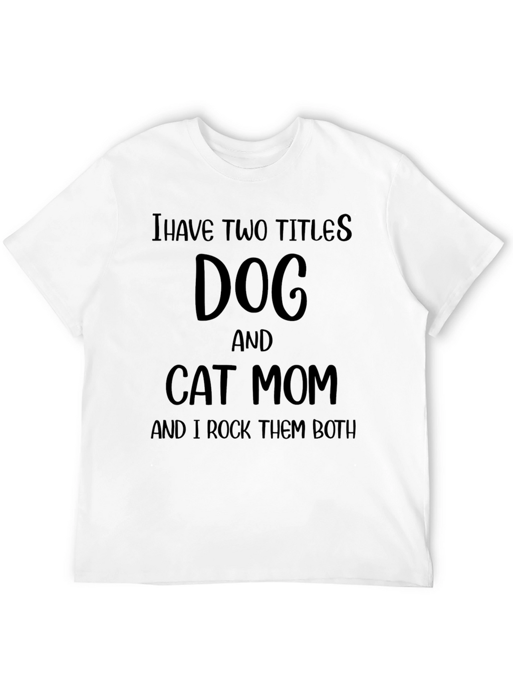 Dog and Cat Mom T-Shirt