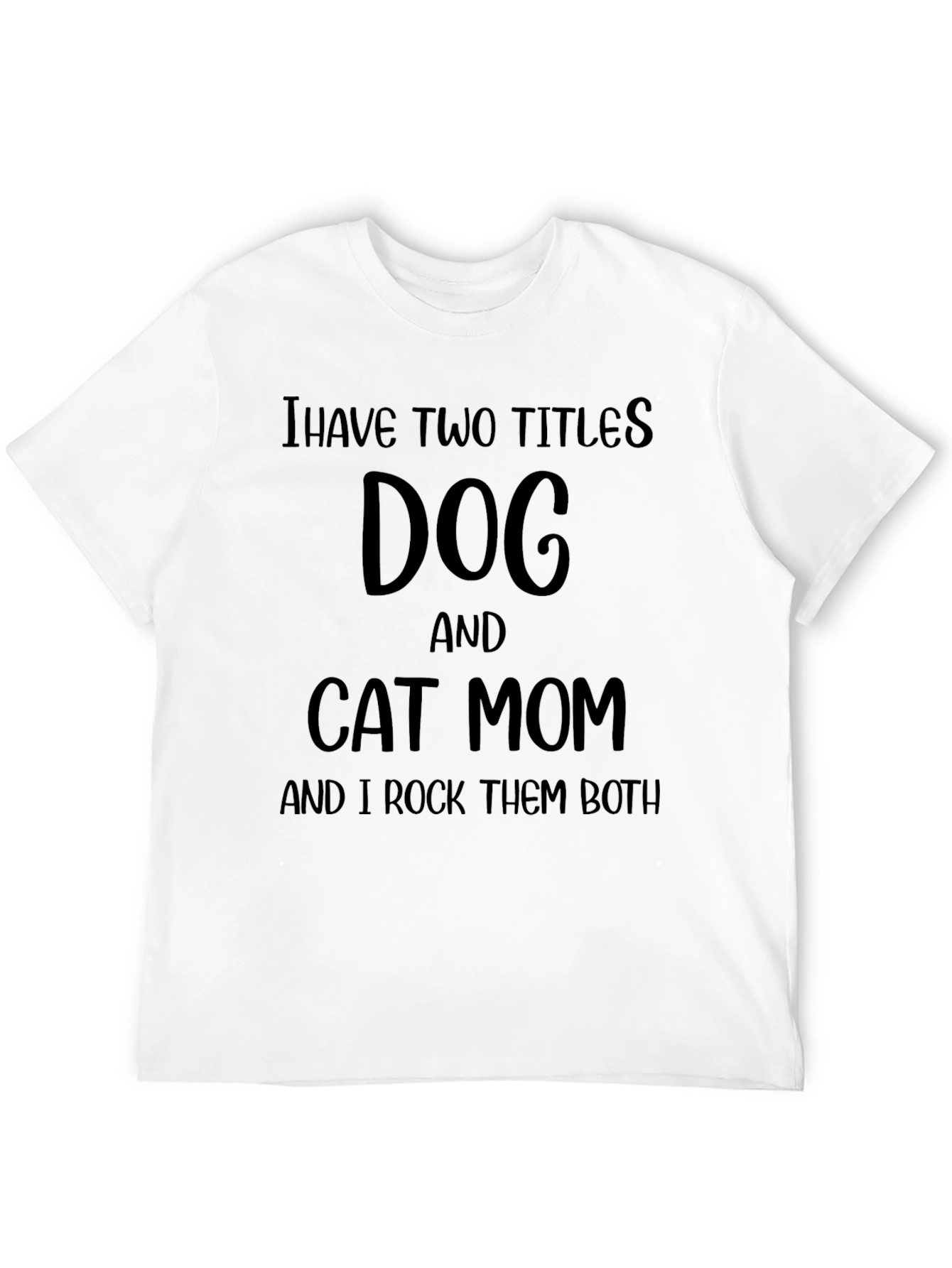 Dog and Cat Mom T-Shirt