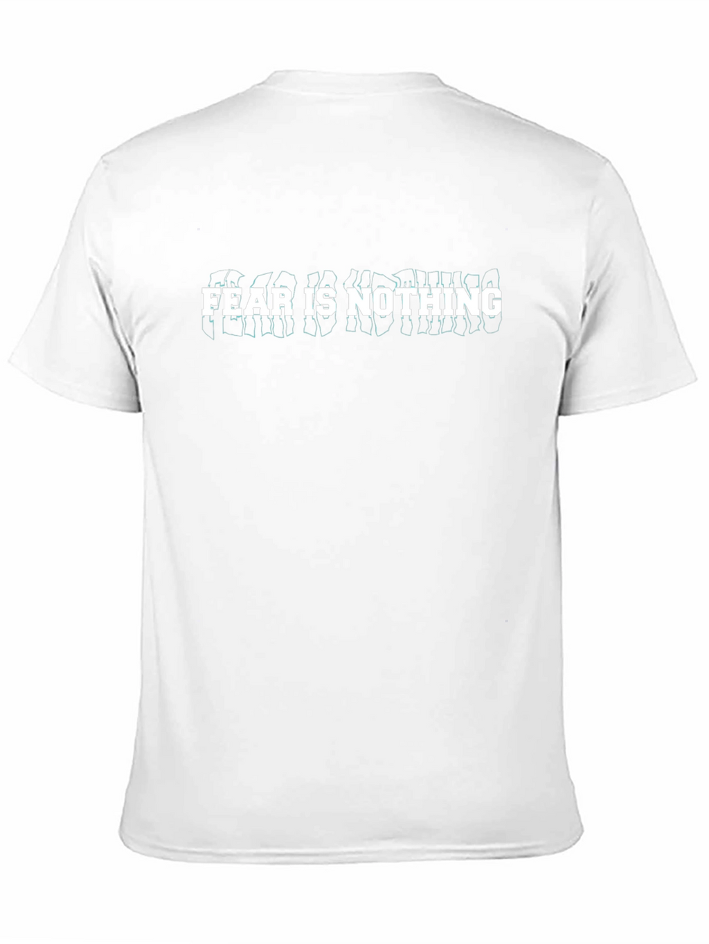Fear is Nothing T-Shirt
