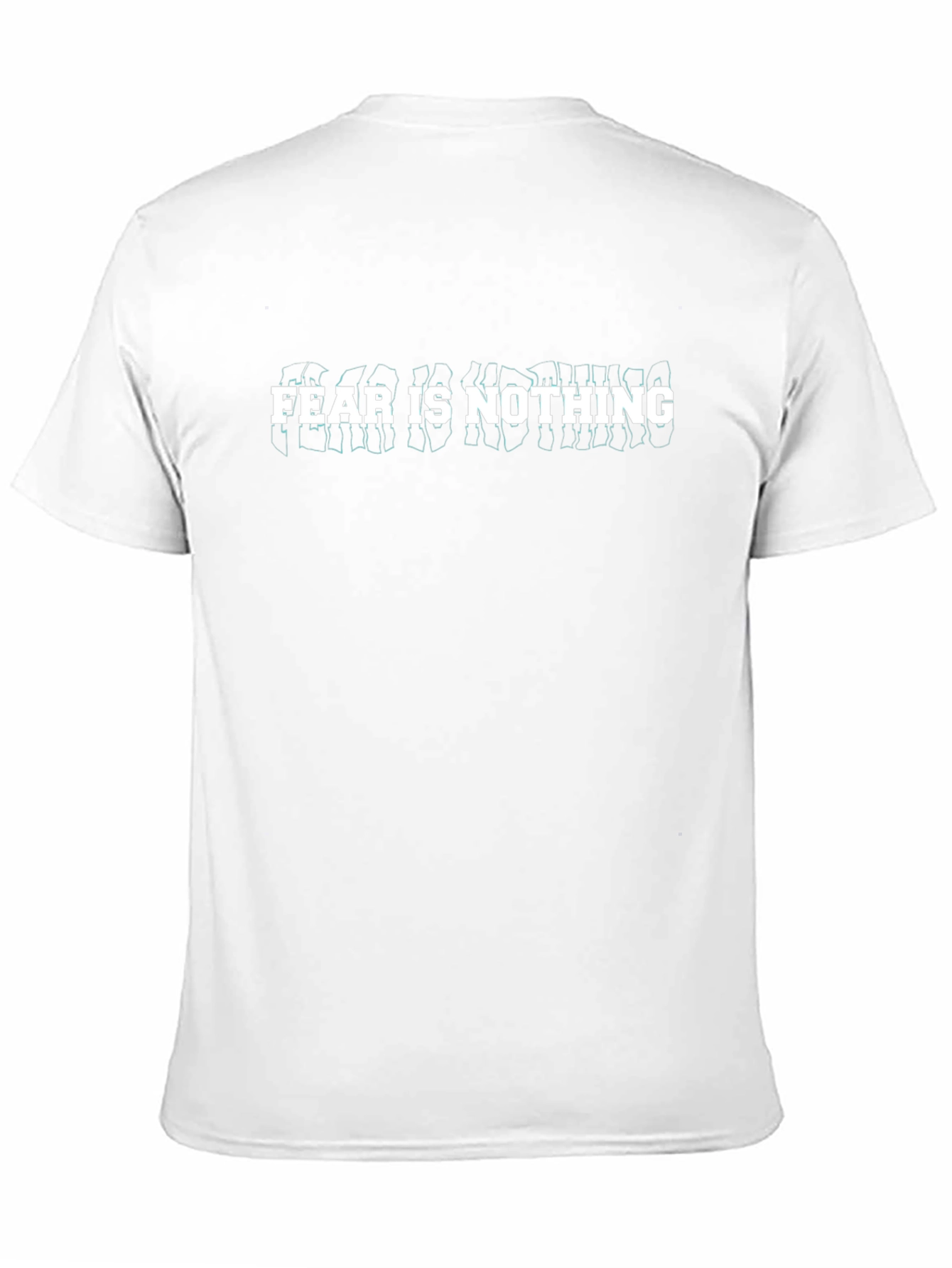 Fear is Nothing T-Shirt