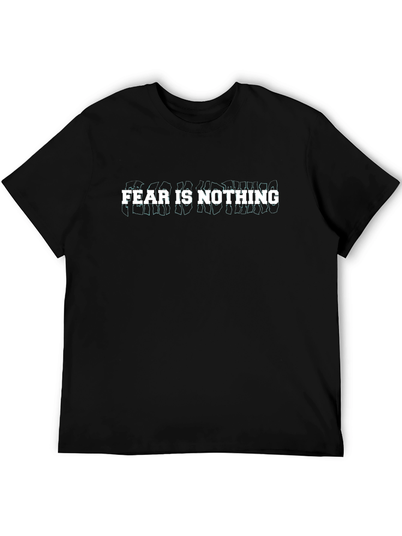 Fear is Nothing T-Shirt