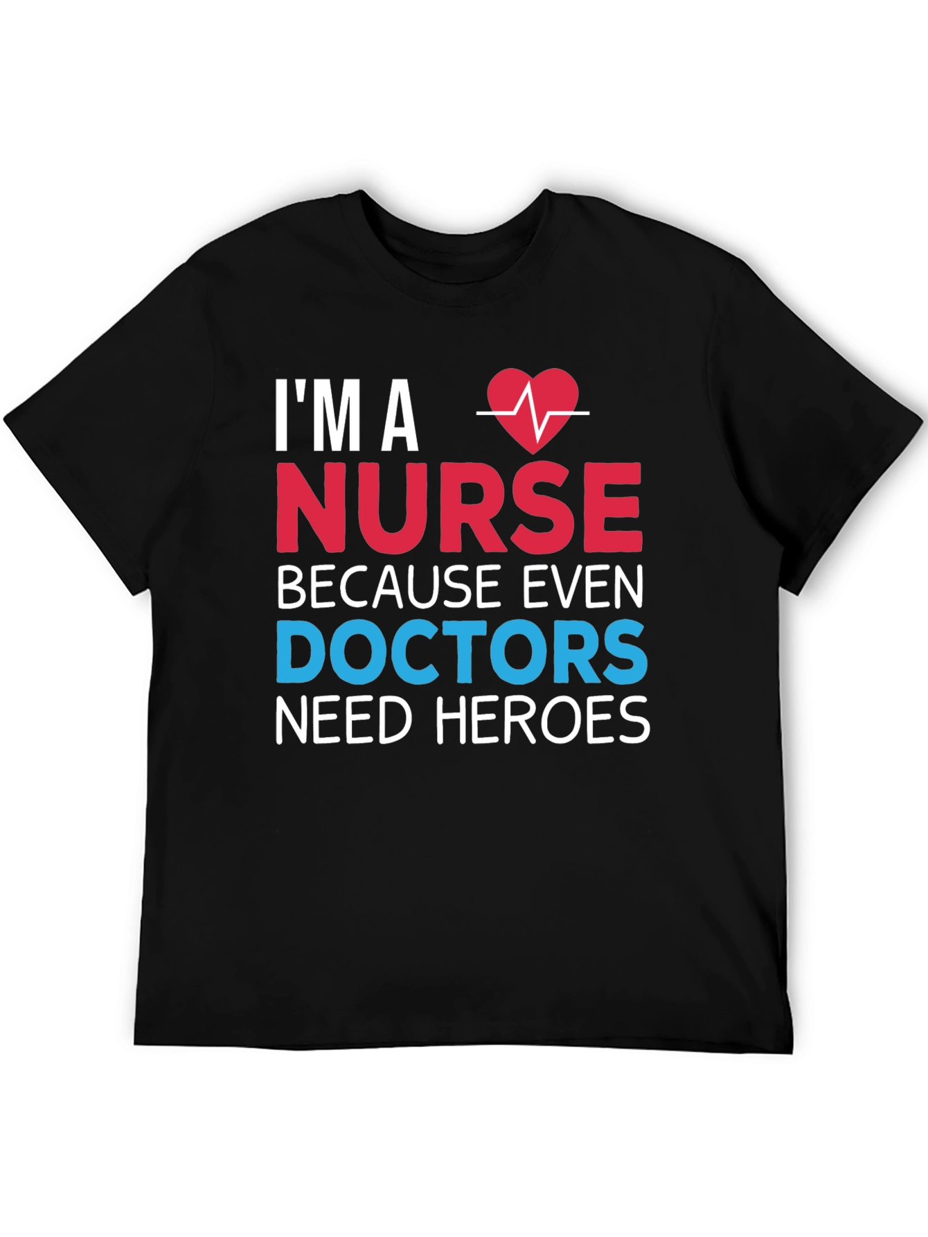 Im a Nurse Hero Graphic T-Shirt