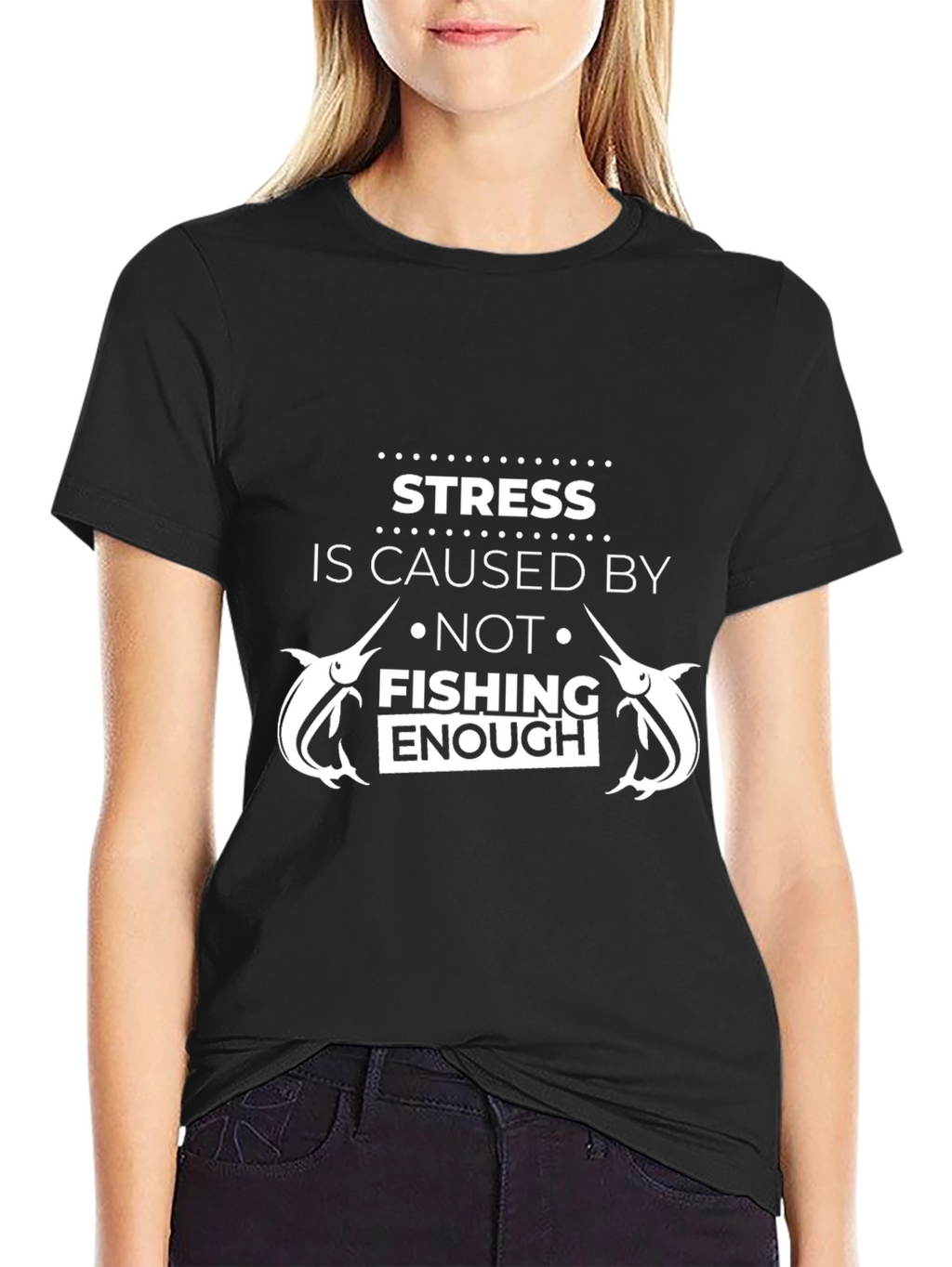 Fishing Lover T-Shirt - Stress is Caused By...
