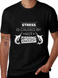Fishing Lover T-Shirt - Stress is Caused By...