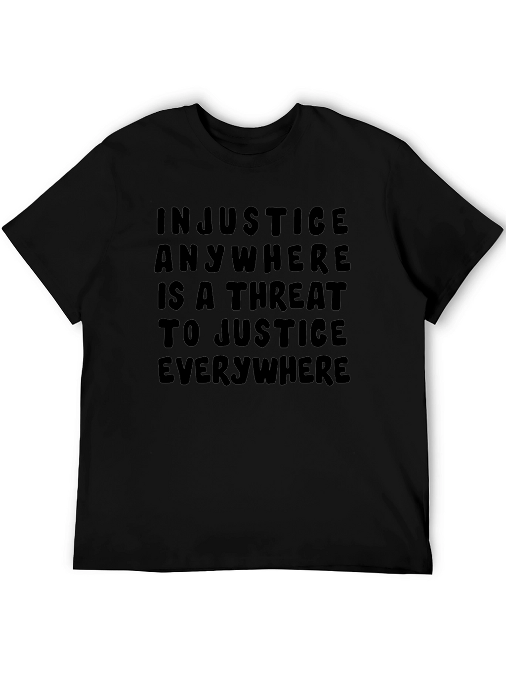 Injustice Anywhere T-Shirt - Justice Quote Tee