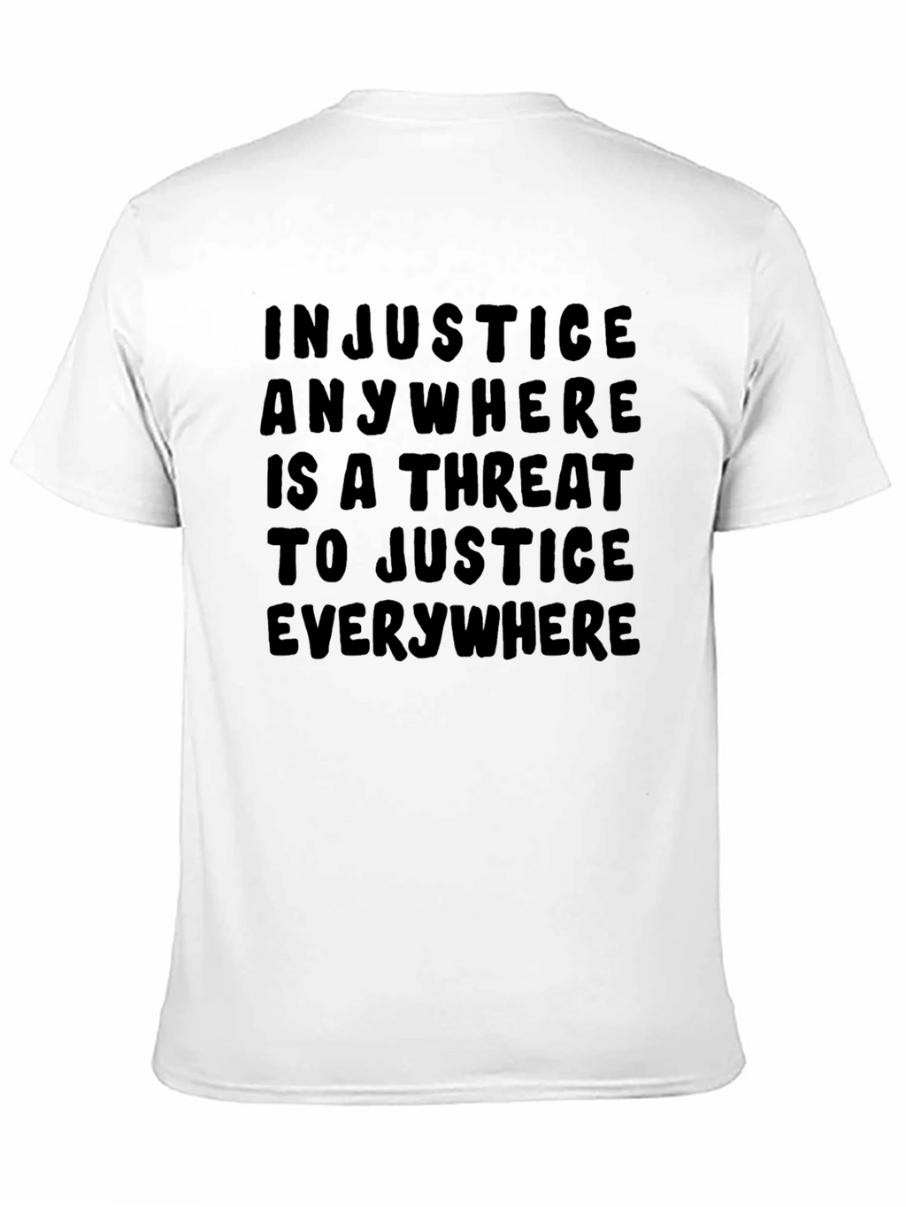 Injustice Anywhere T-Shirt - Justice Quote Tee