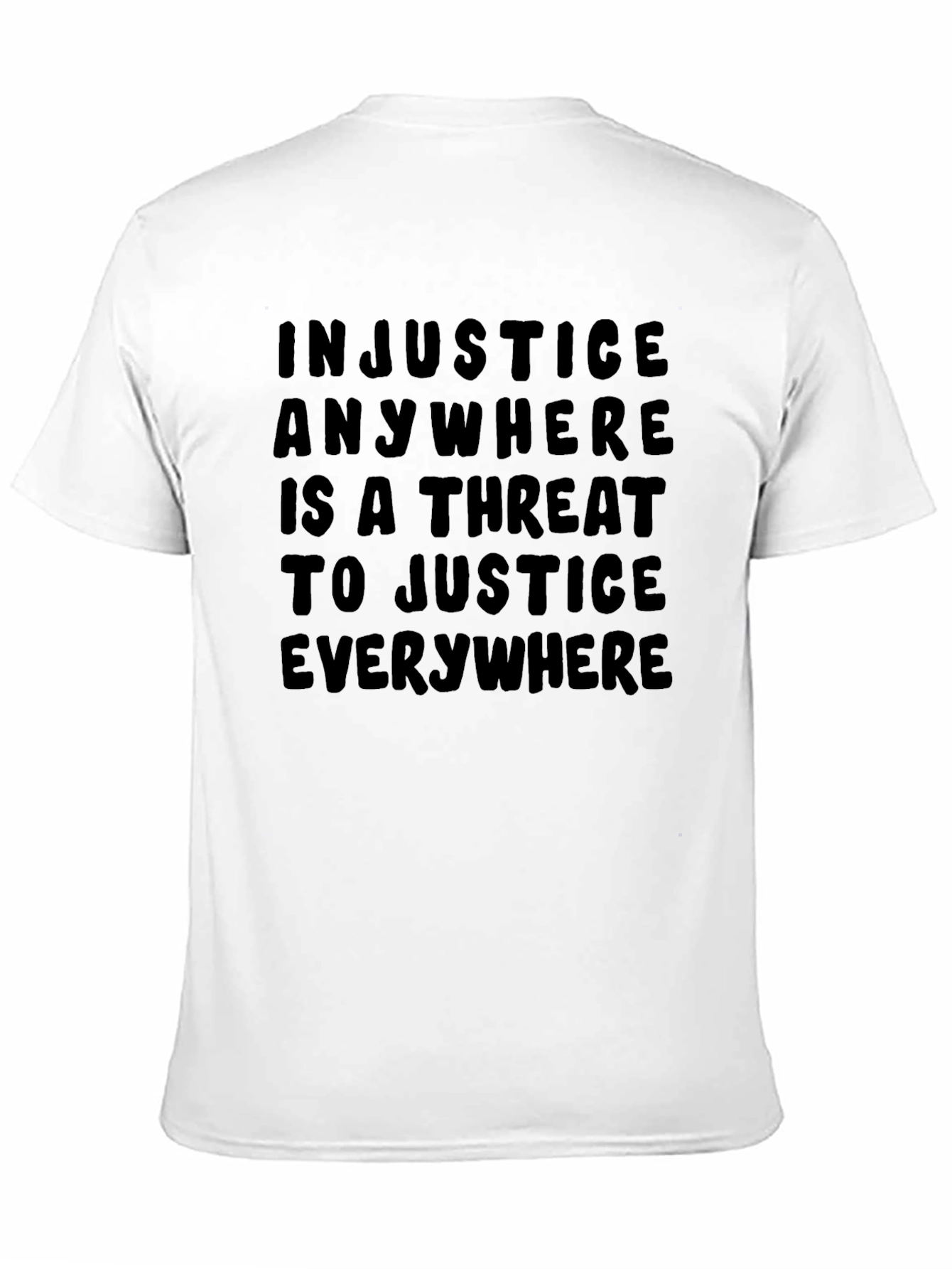 Injustice Anywhere T-Shirt - Justice Quote Tee