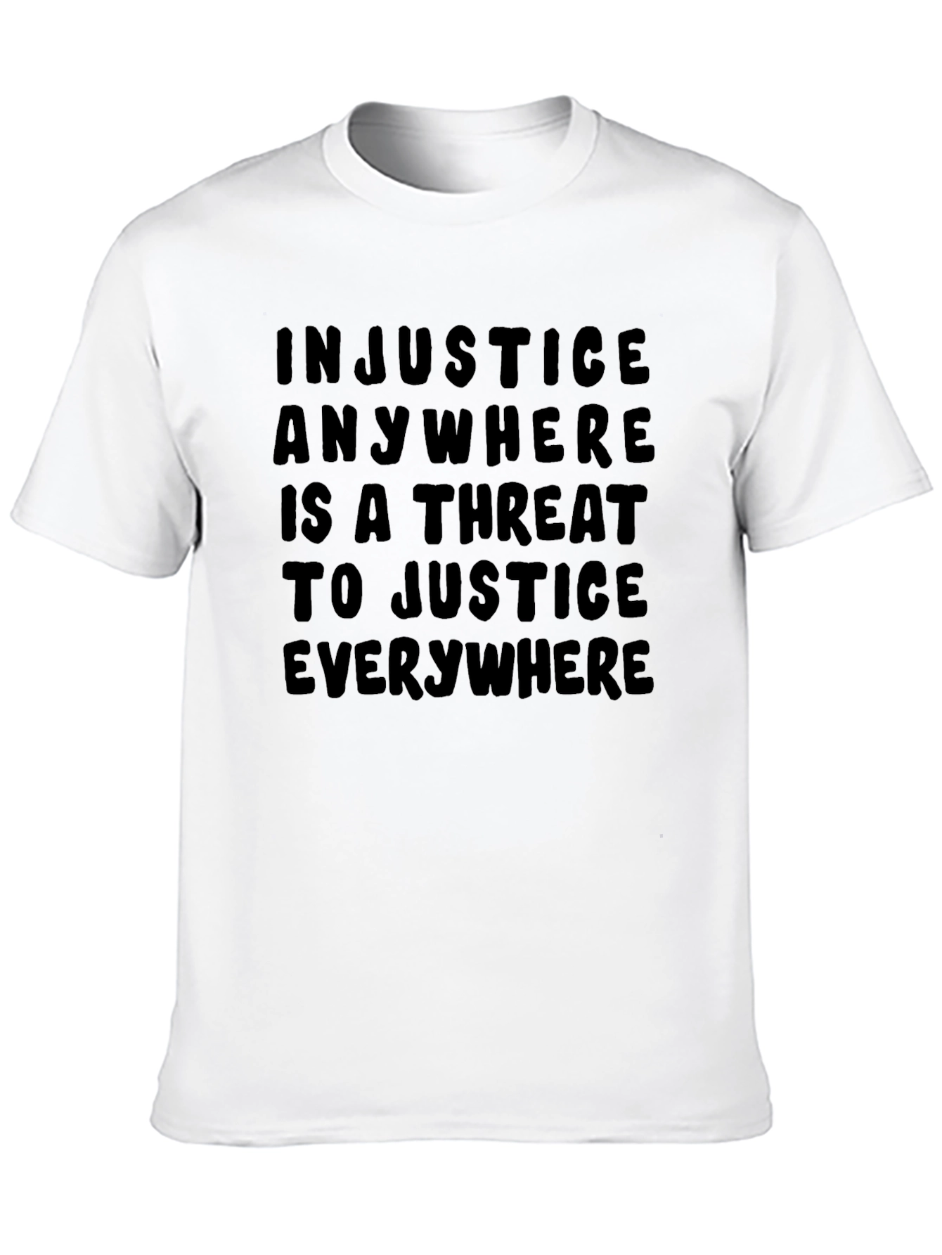 Injustice Anywhere T-Shirt - Justice Quote Tee