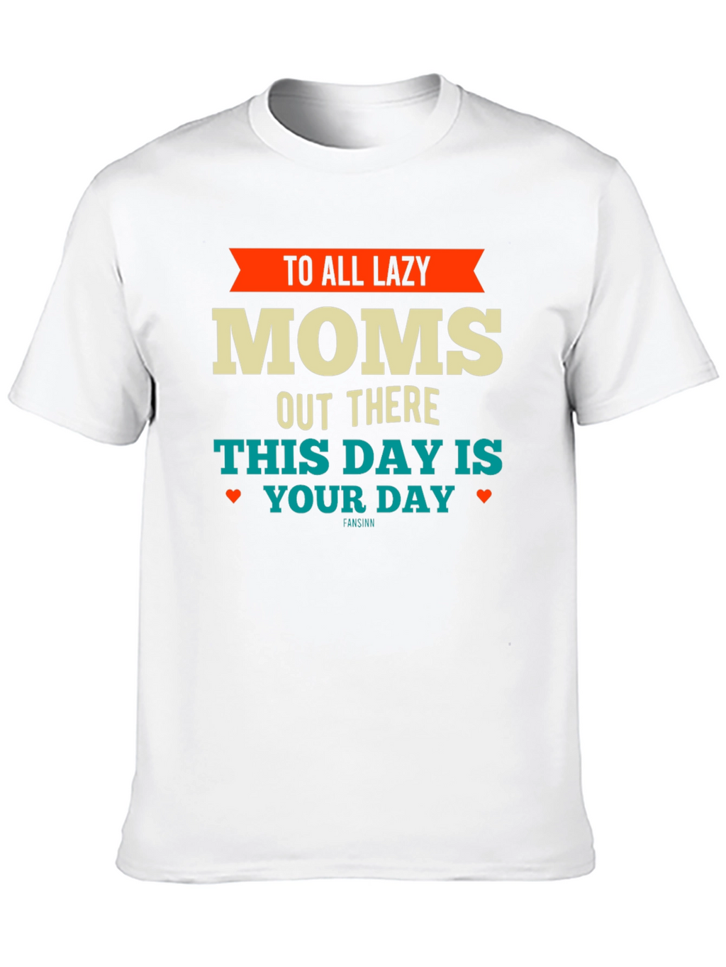 Lazy Moms T-Shirt - Funny Mothers Day Tee