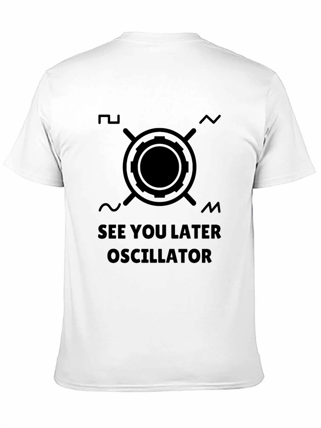 See You Later Oscillator T-Shirt