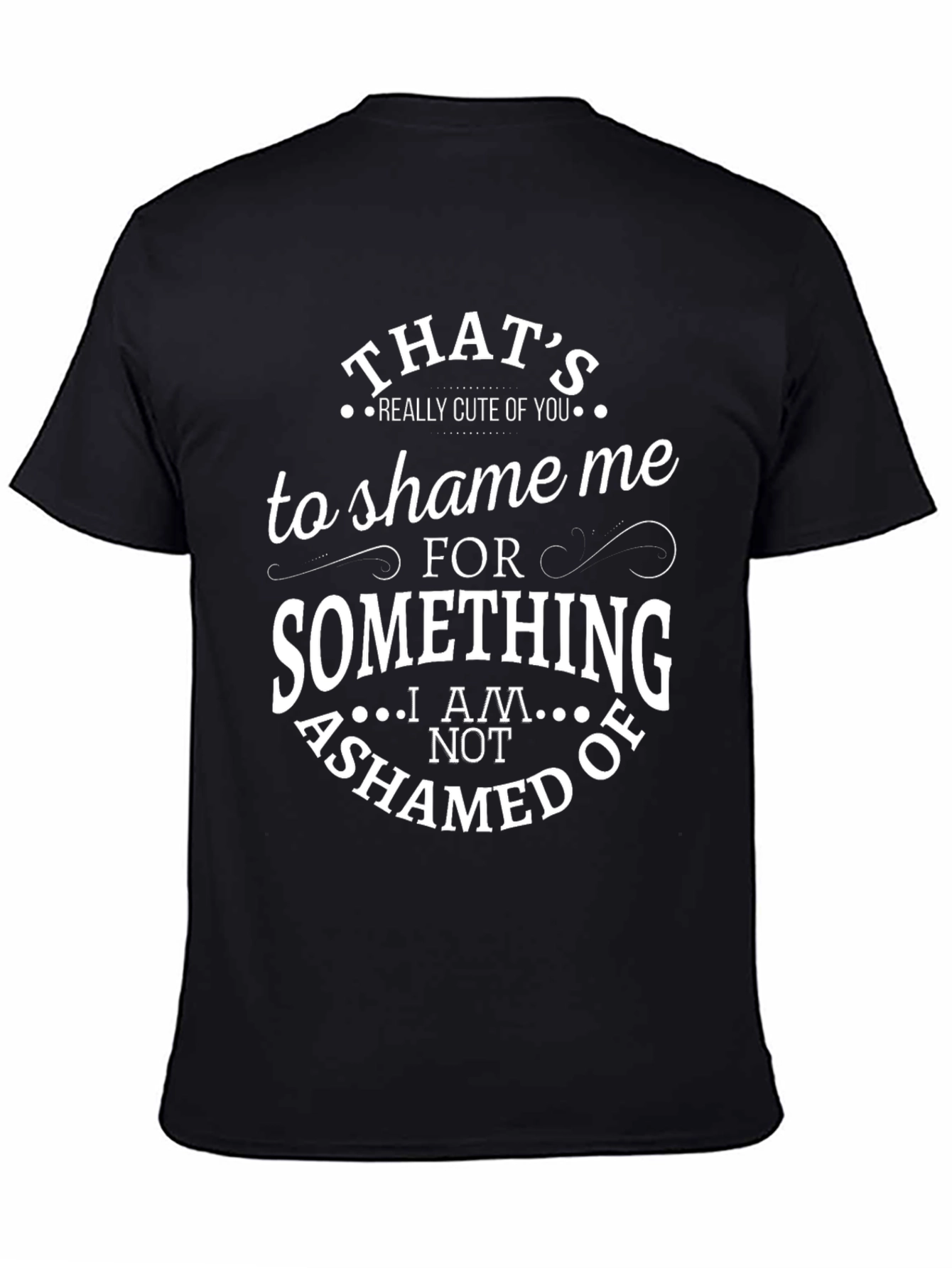 Funny Graphic T-Shirt - Thats Really Cute of You