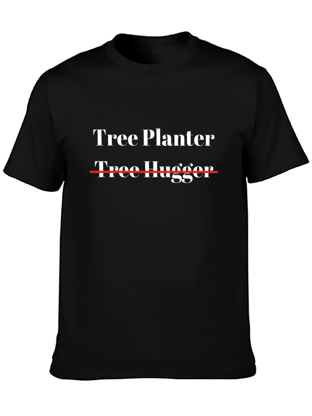 Tree Planter T-Shirt - Funny Outdoorsman Tee