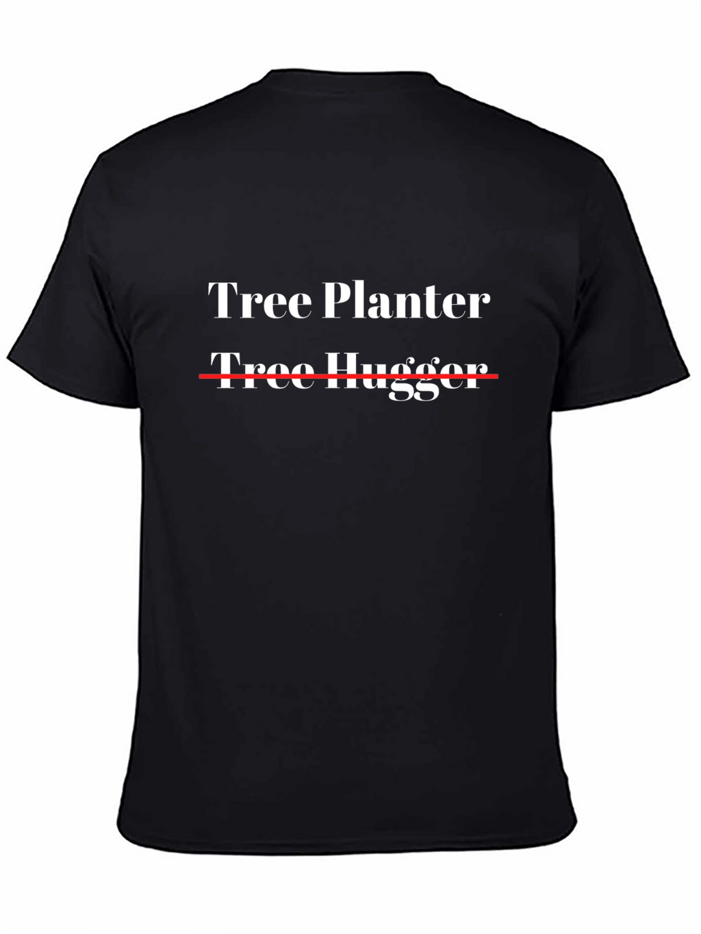 Tree Planter T-Shirt - Funny Outdoorsman Tee