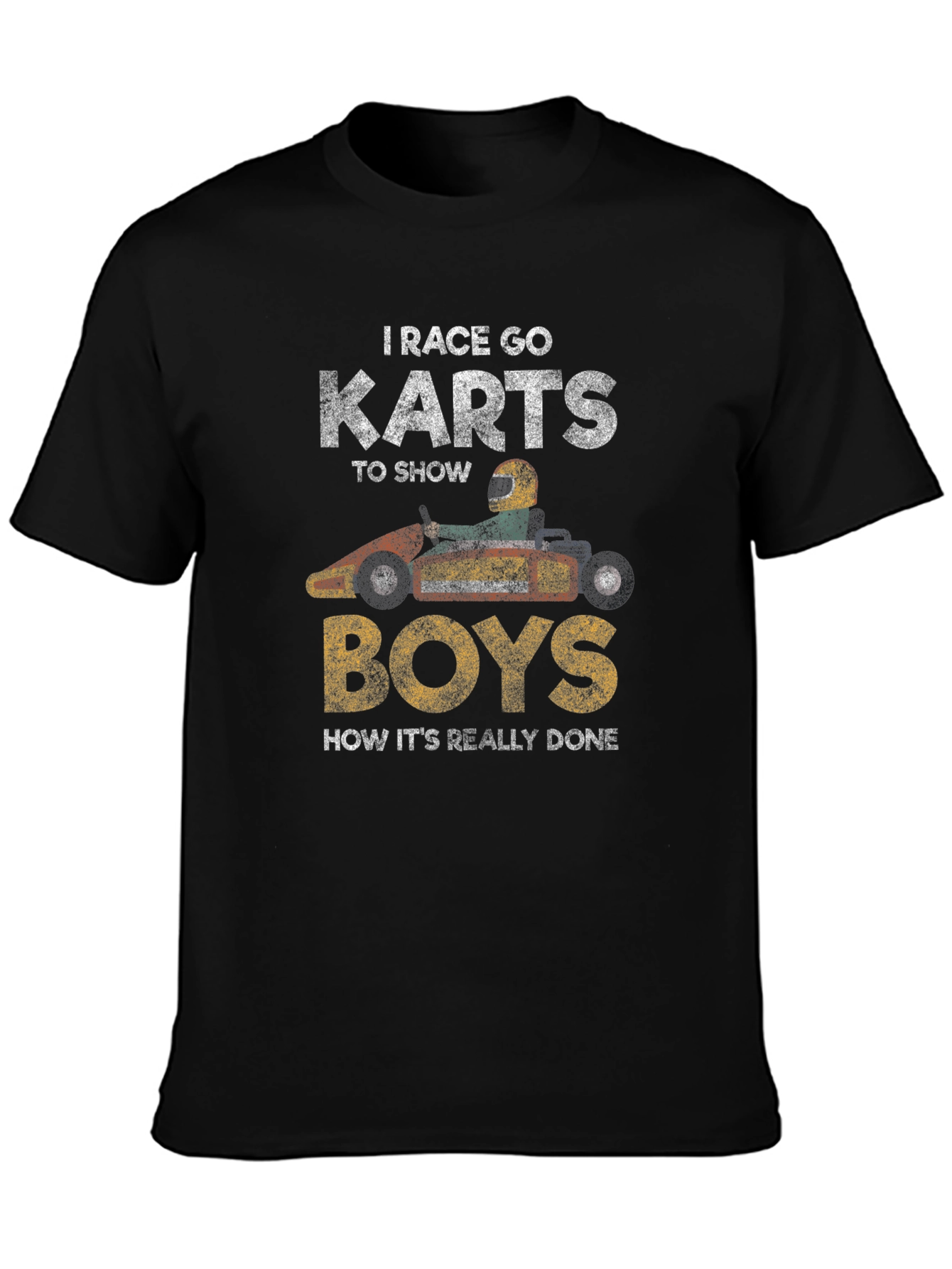 I Race Go Karts T-Shirt Funny Racing Shirt