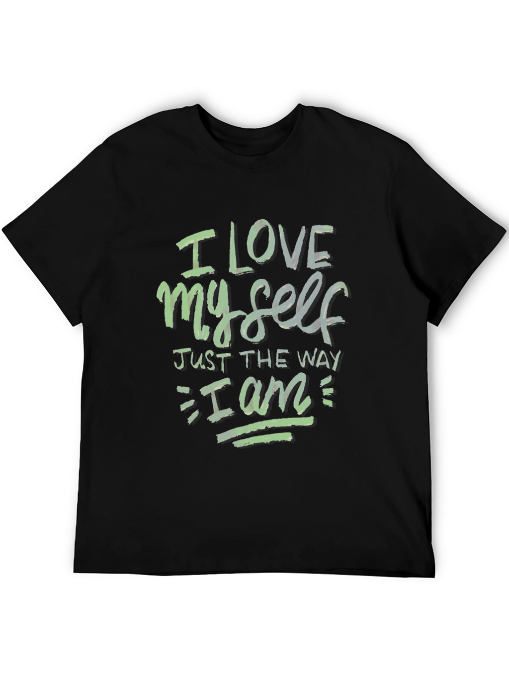 I Love Myself Just the Way I Am T-Shirt