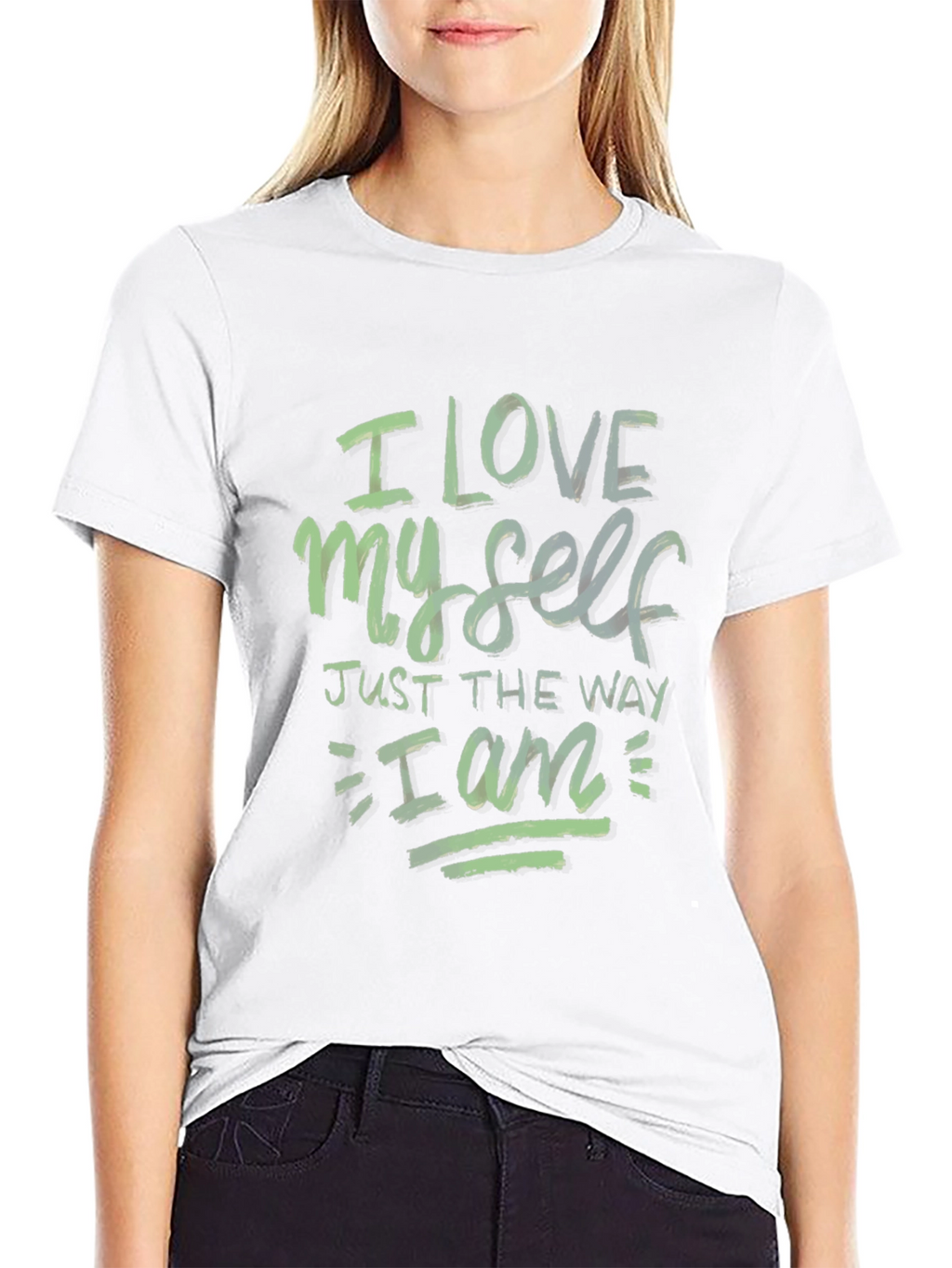 I Love Myself Just the Way I Am T-Shirt