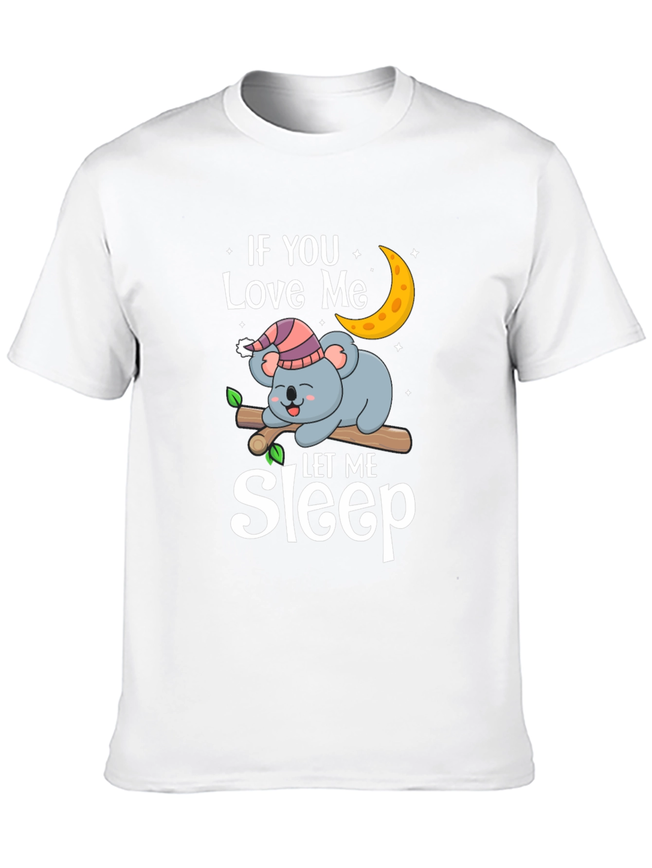 If You Love Me Let Me Sleep Koala T-Shirt